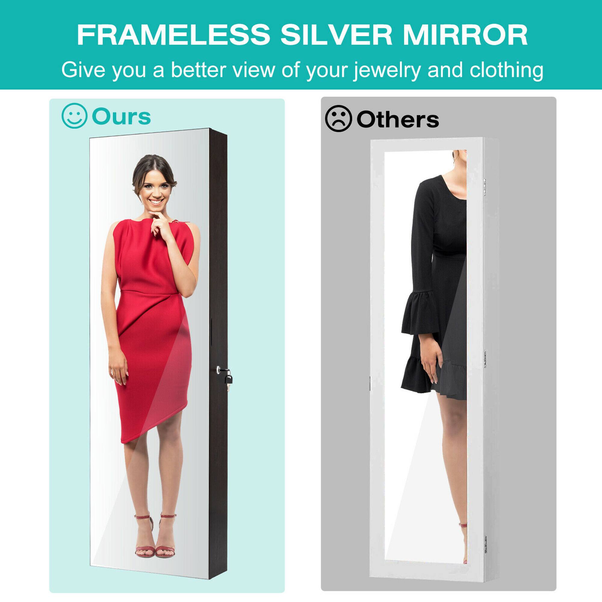 FRAMELESS SILVER MIRROR  
Give you a better view of your jewelry and clothing  

Ours  
Others