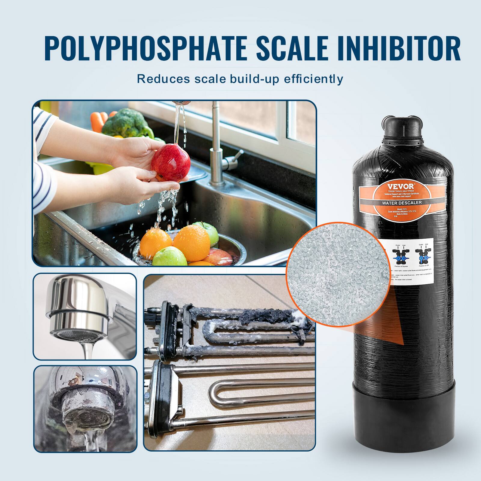 POLYPHOSPHATE SCALE INHIBITOR  
Reduces scale build-up efficiently  

VEVOR  
WATER DESCALER