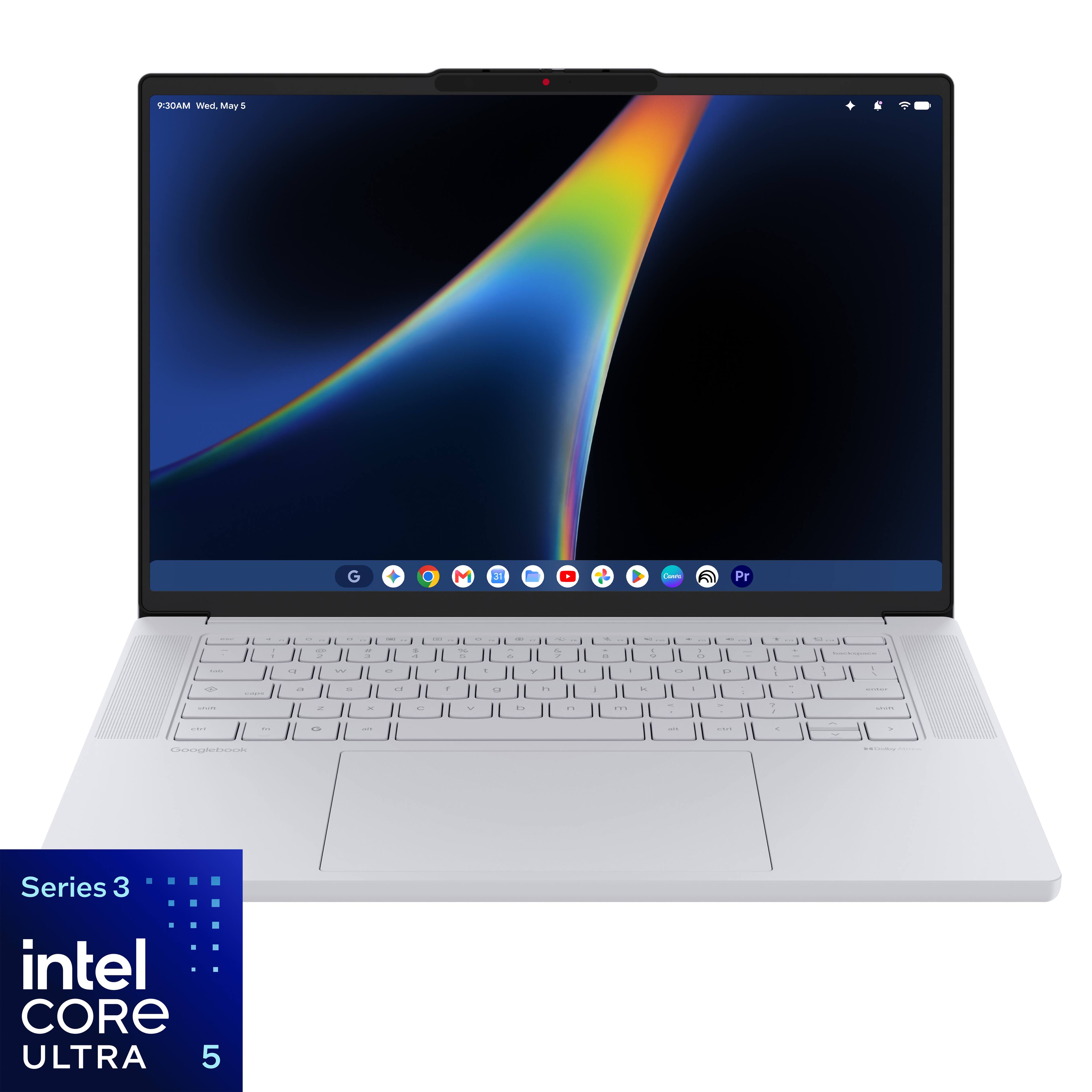 9:30AM Wed, May 5

GAME

Pr

a

6

12

1

are 2

(3

1 +

5

1 &

7

a

: 9

O

13

of

a

1

Y

M

15

13

1

1

Comment

OF

5

of

1

g

h

x

a

K

b

n

=

%

1 -

UPOPE

Googlebook

Minimary

Series 3

intel CORE ULTRA 5