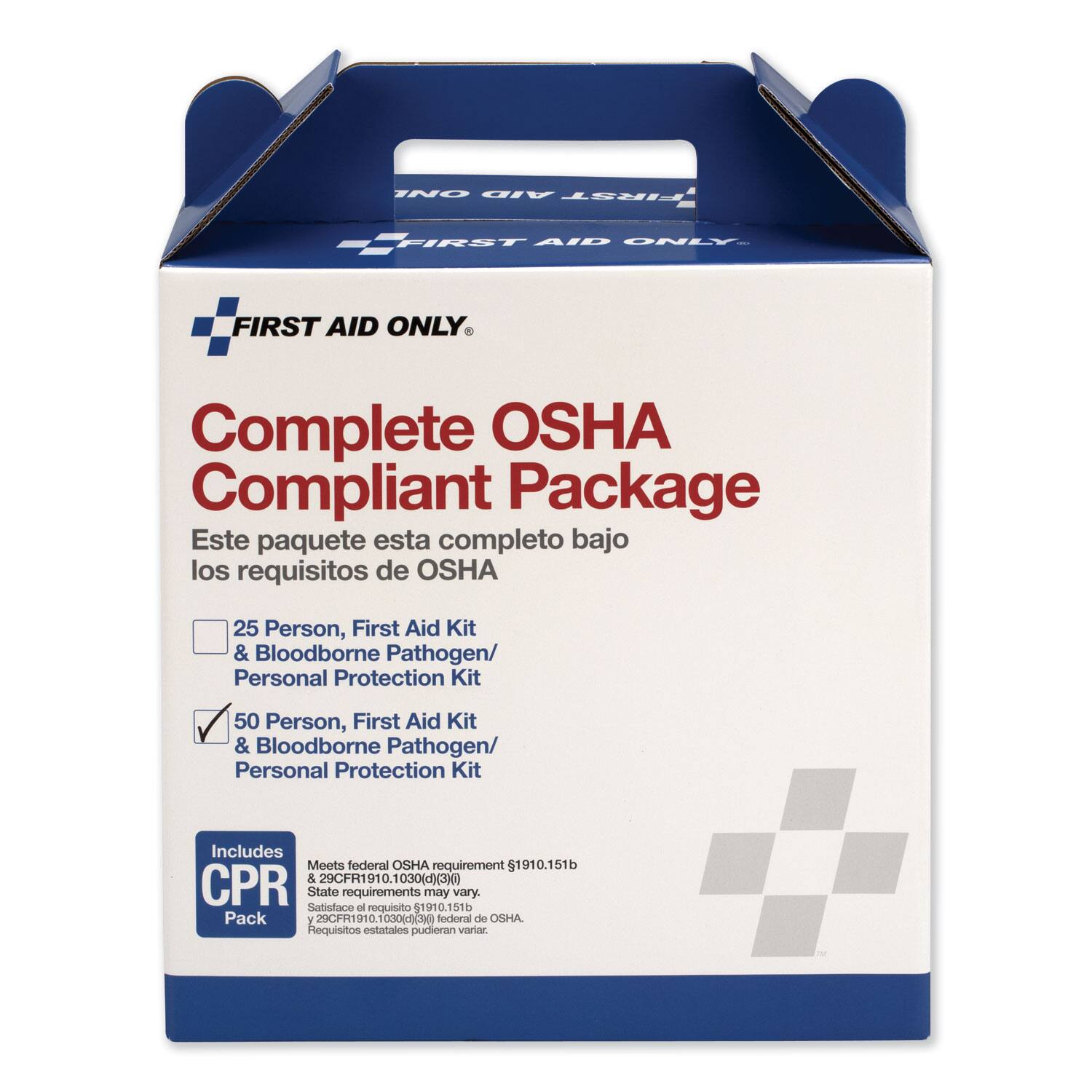 FIRST AID ONLY  
Complete OSHA Compliant Package  
Este paquete está completo bajo los requisitos de OSHA  

- 25 Person, First Aid Kit & Bloodborne Pathogen/ Personal Protection Kit  
- 50 Person, First Aid Kit & Bloodborne Pathogen/ Personal Protection Kit  

Includes CPR Pack  
Meets federal OSHA requirement 1910.151(b) & 29CFR1910.1030(d)(3)(i)  
Satisface el requisito 1910.151(b) y 29CFR1910.1030(d)(3)(i) de OSHA  
State requirements may vary.  
Requisitos estatales pueden variar.