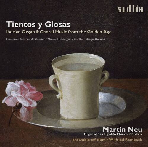 Tientos y Glosas  
Iberian Organ & Choral Music from the Golden Age  
Francisco Correa de Arauxo • Manuel Rodrigues Coelho • Diego Xaraba  
Martin Neu  
Organ of San Hipolito Church, Cordoba  
ensemble officium • Wilfried Rombach
