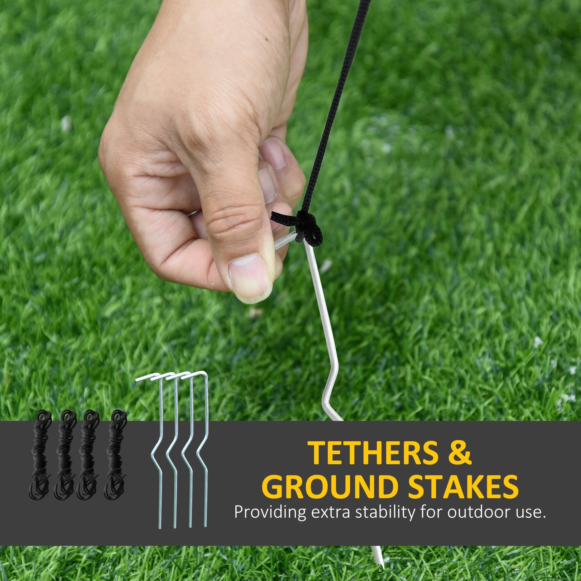 TETHERS & GROUND STAKES  
Providing extra stability for outdoor use.