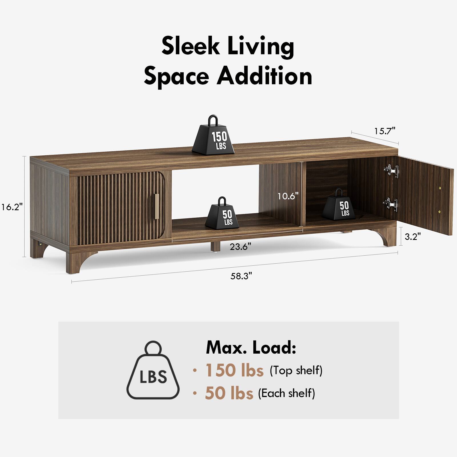 Sleek Living Space Addition

- 150 LBS
- 15.7"
- 16.2"
- 50 LBS
- 23.6"
- 10.6"
- 50 LBS
- 3.2"
- 58.3"

Max. Load:
- 150 lbs (Top shelf)
- 50 lbs (Each shelf)