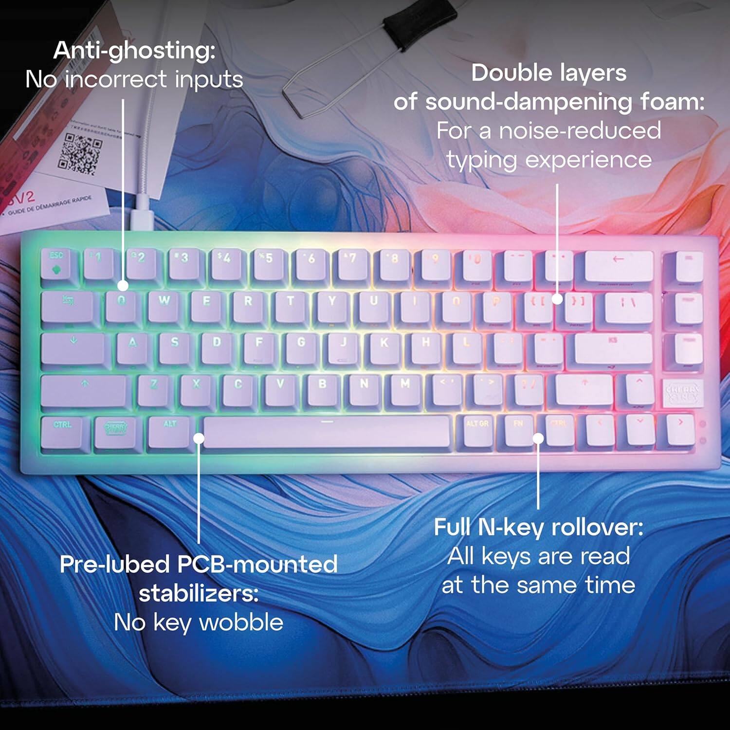Anti-ghosting: No incorrect inputs

Double layers of sound-dampening foam: For a noise-reduced typing experience

Pre-lubed PCB-mounted stabilizers: No key wobble

Full N-key rollover: All keys are read at the same time