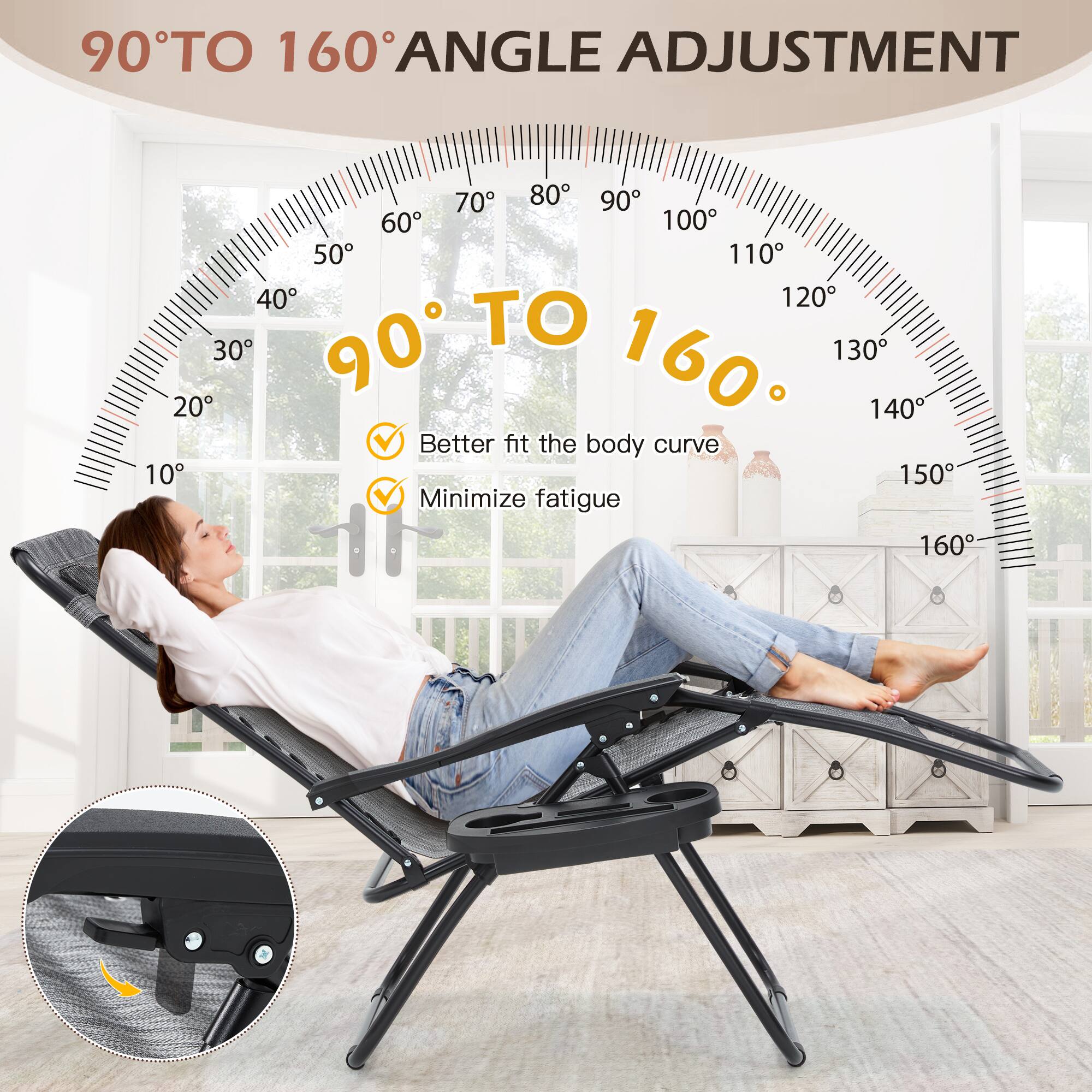 90° TO 160° ANGLE ADJUSTMENT

90° TO 160°

- Better fit the body curve
- Minimize fatigue