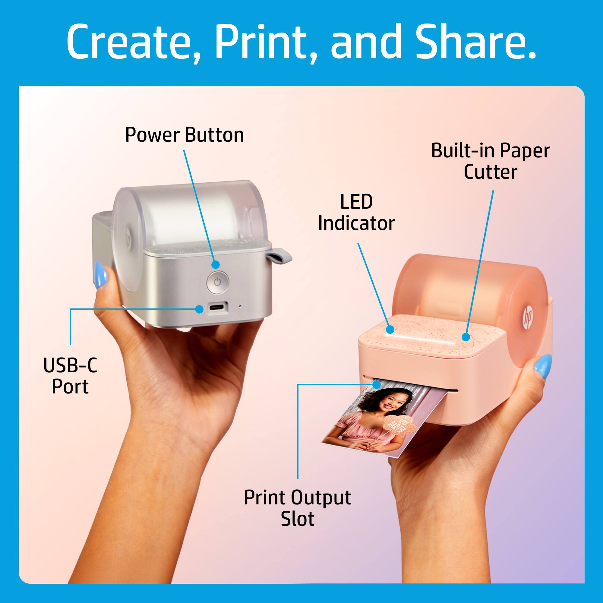 Create, Print, and Share.

- Power Button
- Built-in Paper Cutter
- LED Indicator
- USB-C Port
- Print Output Slot