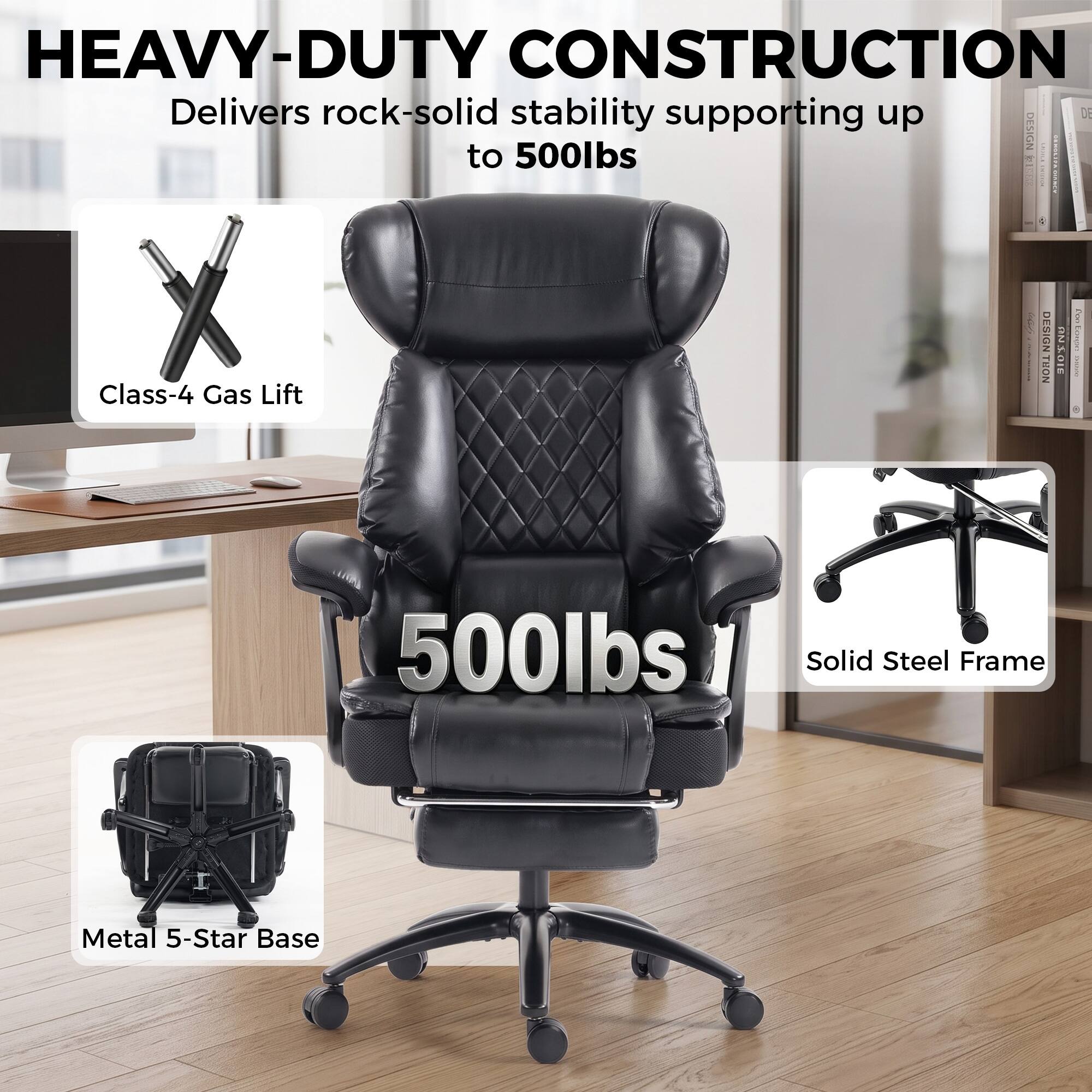 HEAVY-DUTY CONSTRUCTION  
Delivers rock-solid stability supporting up to 500lbs  

Class-4 Gas Lift  
Solid Steel Frame  
Metal 5-Star Base
