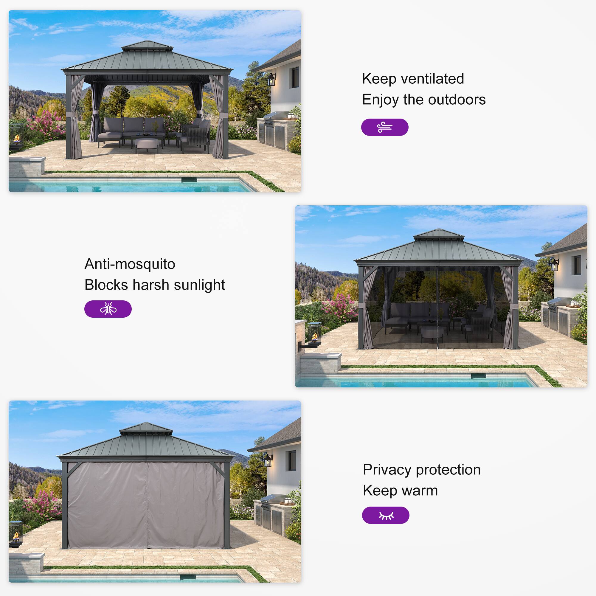 - Keep ventilated
- Enjoy the outdoors

- Anti-mosquito
- Blocks harsh sunlight

- Privacy protection
- Keep warm