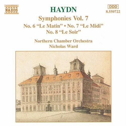 HAYDN  
Symphonies Vol. 7  
No. 6 "Le Matin" • No. 7 "Le Midi" • No. 8 "Le Soir"  
Northern Chamber Orchestra  
Nicholas Ward  

NAXOS  
8.550722  
DDD