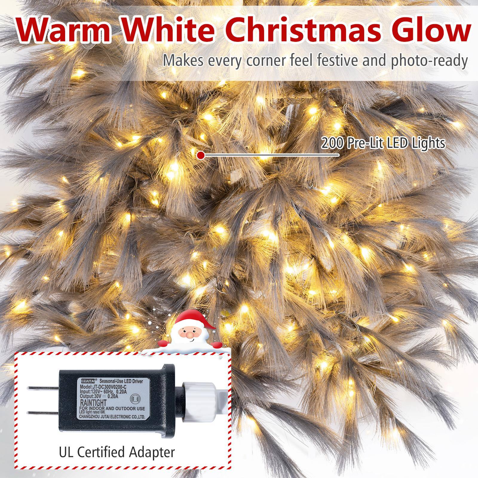 Warm White Christmas Glow  
Makes every corner feel festive and photo-ready

200 Pre-Lit LED Lights

CZJUTAIN Seasonal-Use LED Driver  
Model: JT-DC300V0200-C  
Input: 120V~60Hz, 0.20A  
Output: 30V 0.20A  
RAINTIGHT FOR INDOOR AND OUTDOOR USE  
LED light rated  
SML  
CHANGZHOU UTAI ELECTRONIC CO., LTD.  
UL Certified Adapter