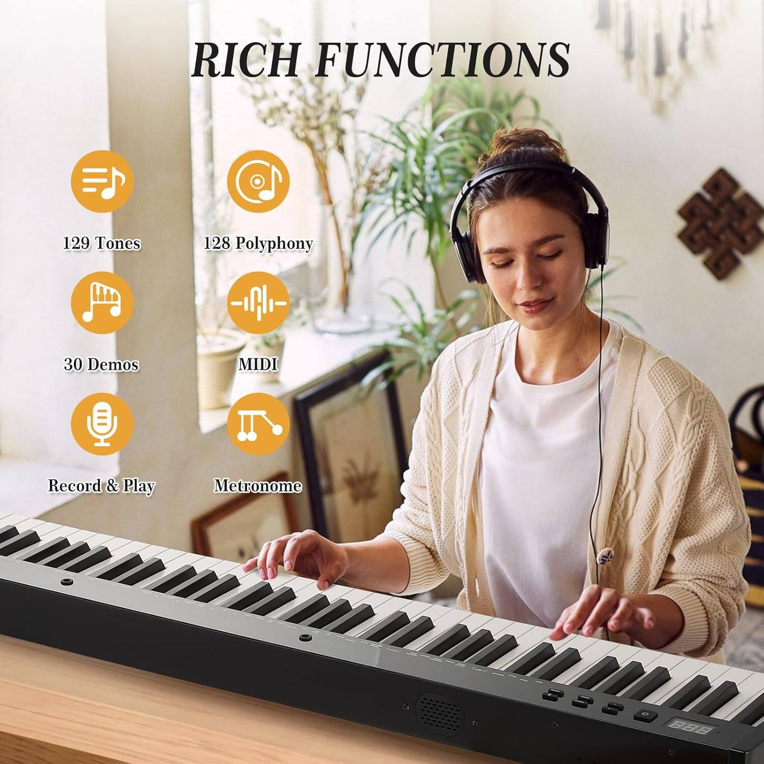 RICH FUNCTIONS

- 129 Tones
- 128 Polyphony
- 30 Demos
- MIDI
- Record & Play
- Metronome