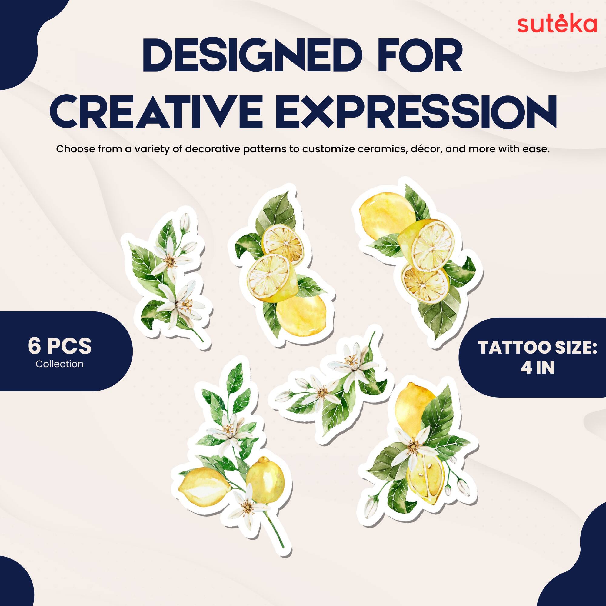 suteka  
DESIGNED FOR CREATIVE EXPRESSION  
Choose from a variety of decorative patterns to customize ceramics, décor, and more with ease.  
6 PCS Collection  
TATTOO SIZE: 4 IN