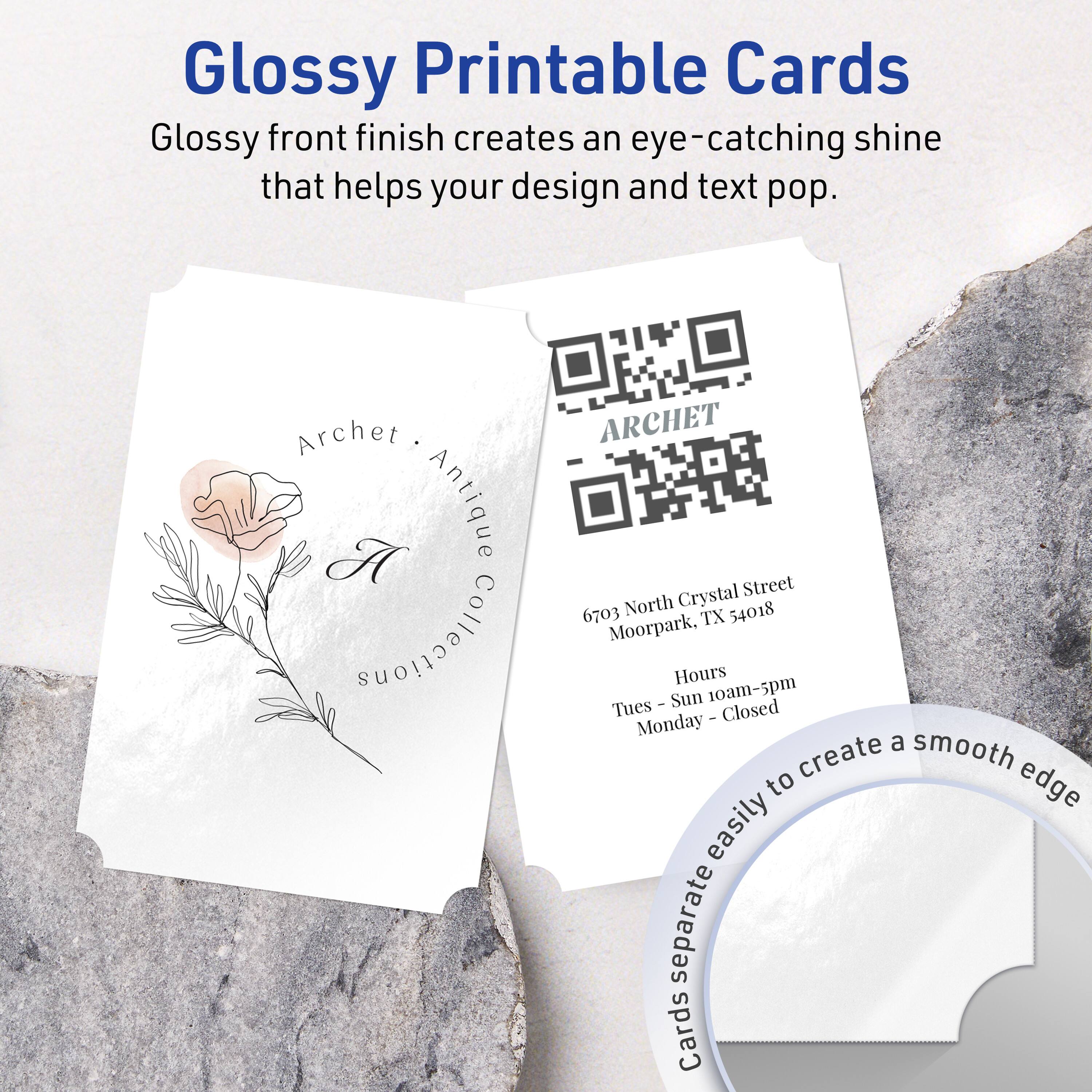 Glossy Printable Cards

Glossy front finish creates an eye-catching shine that helps your design and text pop.

Archet Antique Crystal Street  
6703 North TX 54018  
Moorpark

Hours  
Tues - Sun 10am-5pm  
Monday - Closed

Cards separate easily to create a smooth edge
