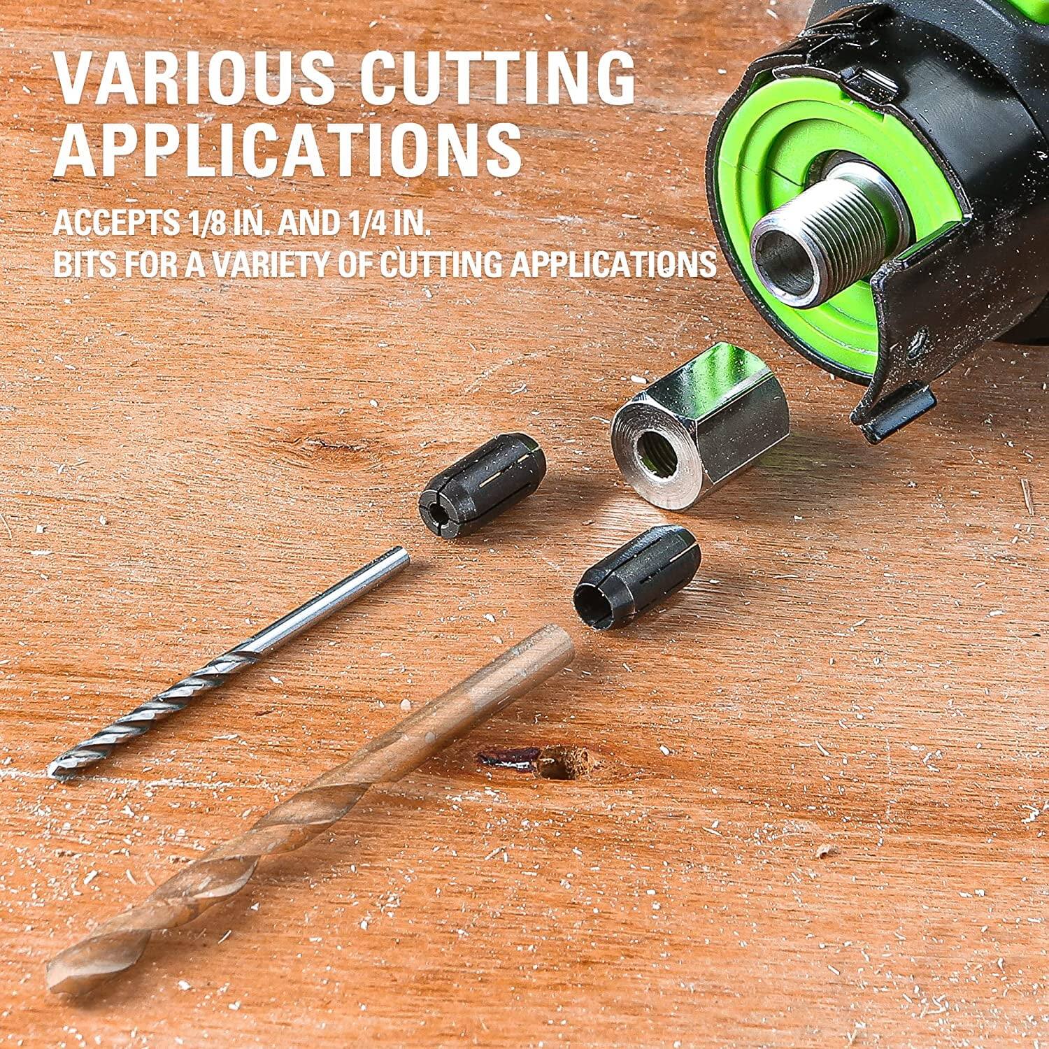 VARIOUS CUTTING APPLICATIONS  
ACCEPTS 1/8 IN. AND 1/4 IN. BITS FOR A VARIETY OF CUTTING APPLICATIONS