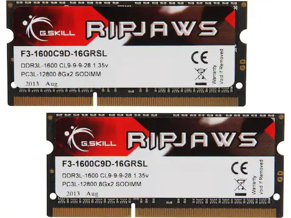 G.SKILL RIPJAWS F3-1600C9D-16GRSL
DDR3L-1600 CL9-9-9-28 1.35v
PC3L-12800 8Gx2 SODIMM
2013 Aug
CE
Warranty Void If Removed
G.SKILL RIPJAWS F3-1600C9D-16GRSL
DDR3L-1600 CL9-9-9-28 1.35v
PC3L-12800 8Gx2 SODIMM
2013 Aug
CE
Warranty Void If Removed