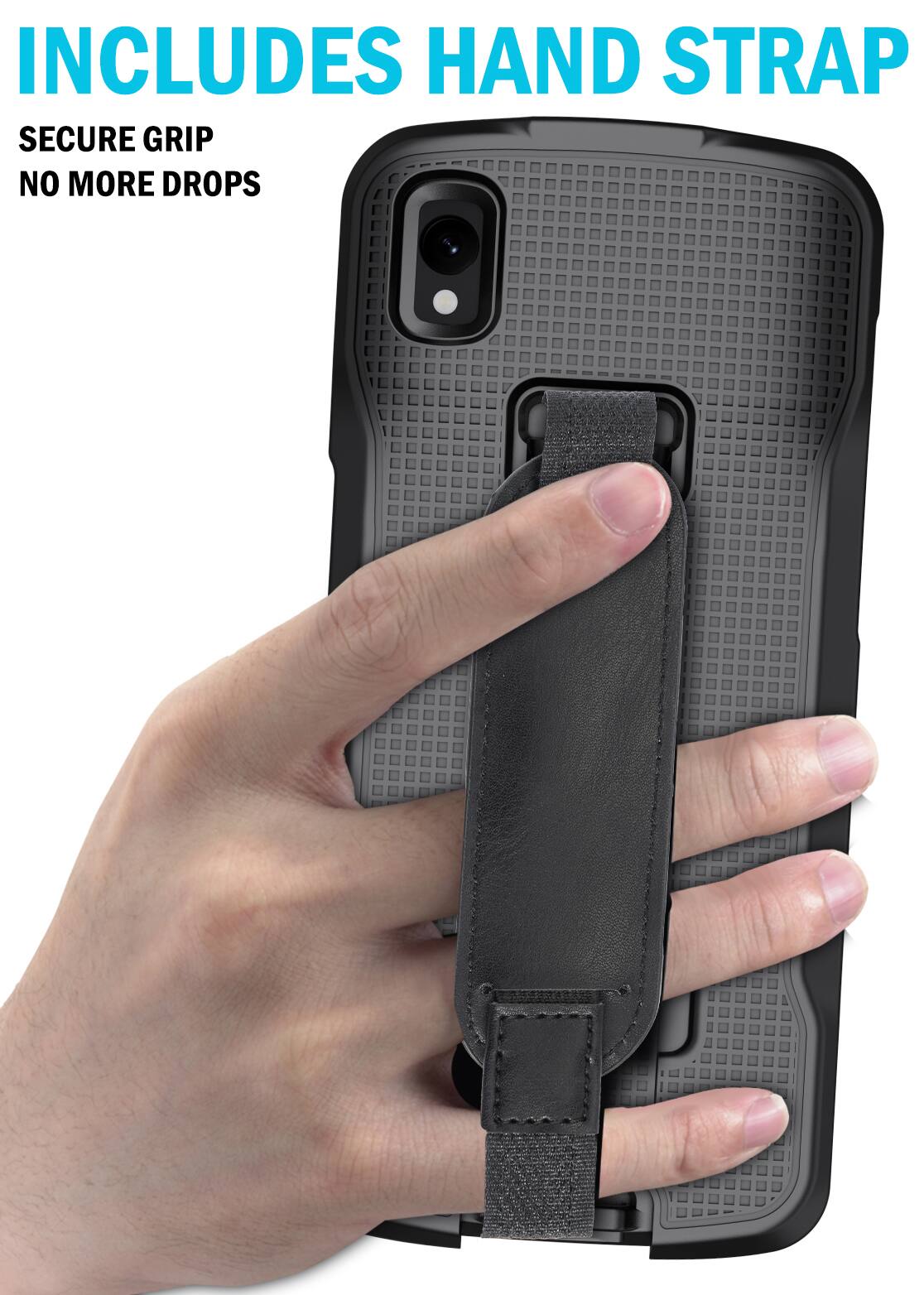 INCLUDES HAND STRAP  
SECURE GRIP  
NO MORE DROPS