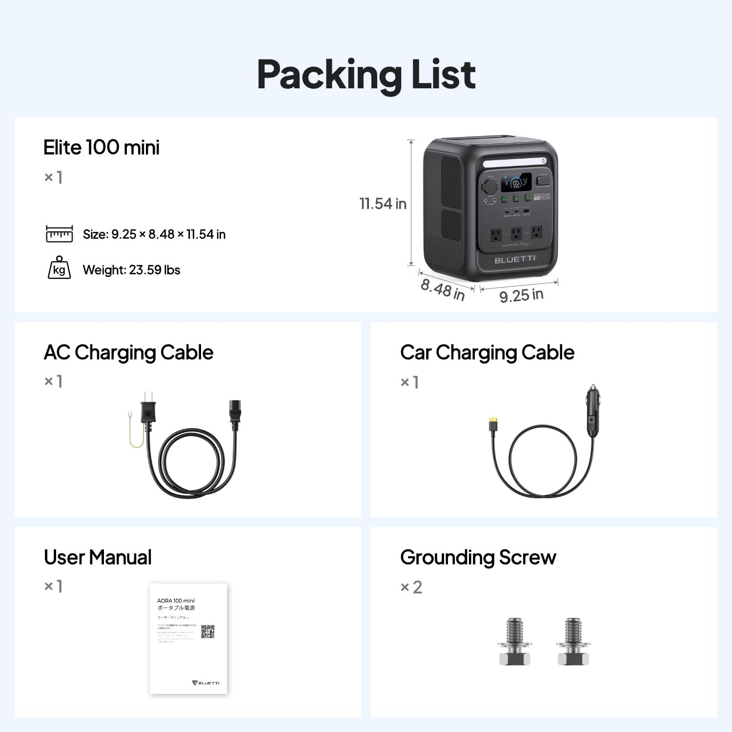 Packing List

Elite 100 mini
Size: 9.25 x 8.48 x 11.54 in
Weight: 23.59 lbs

AC Charging Cable x1
Car Charging Cable x1
User Manual x1
Grounding Screw x2