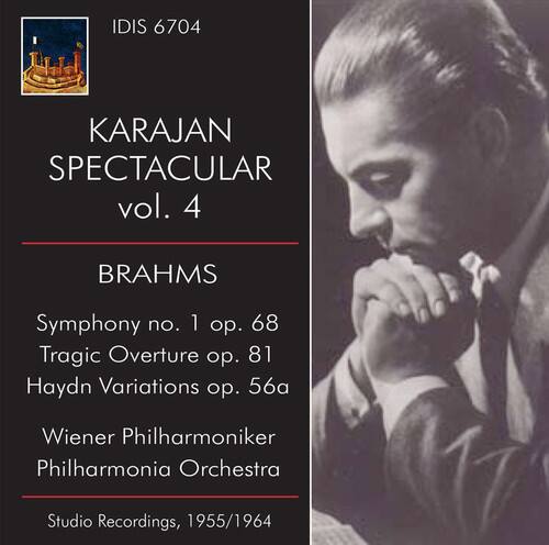IDIS 6704

KARAJAN SPECTACULAR vol. 4

BRAHMS  
Symphony no. 1 op. 68  
Tragic Overture op. 81  
Haydn Variations op. 56a

Wiener Philharmoniker  
Philharmonia Orchestra

Studio Recordings, 1955/1964