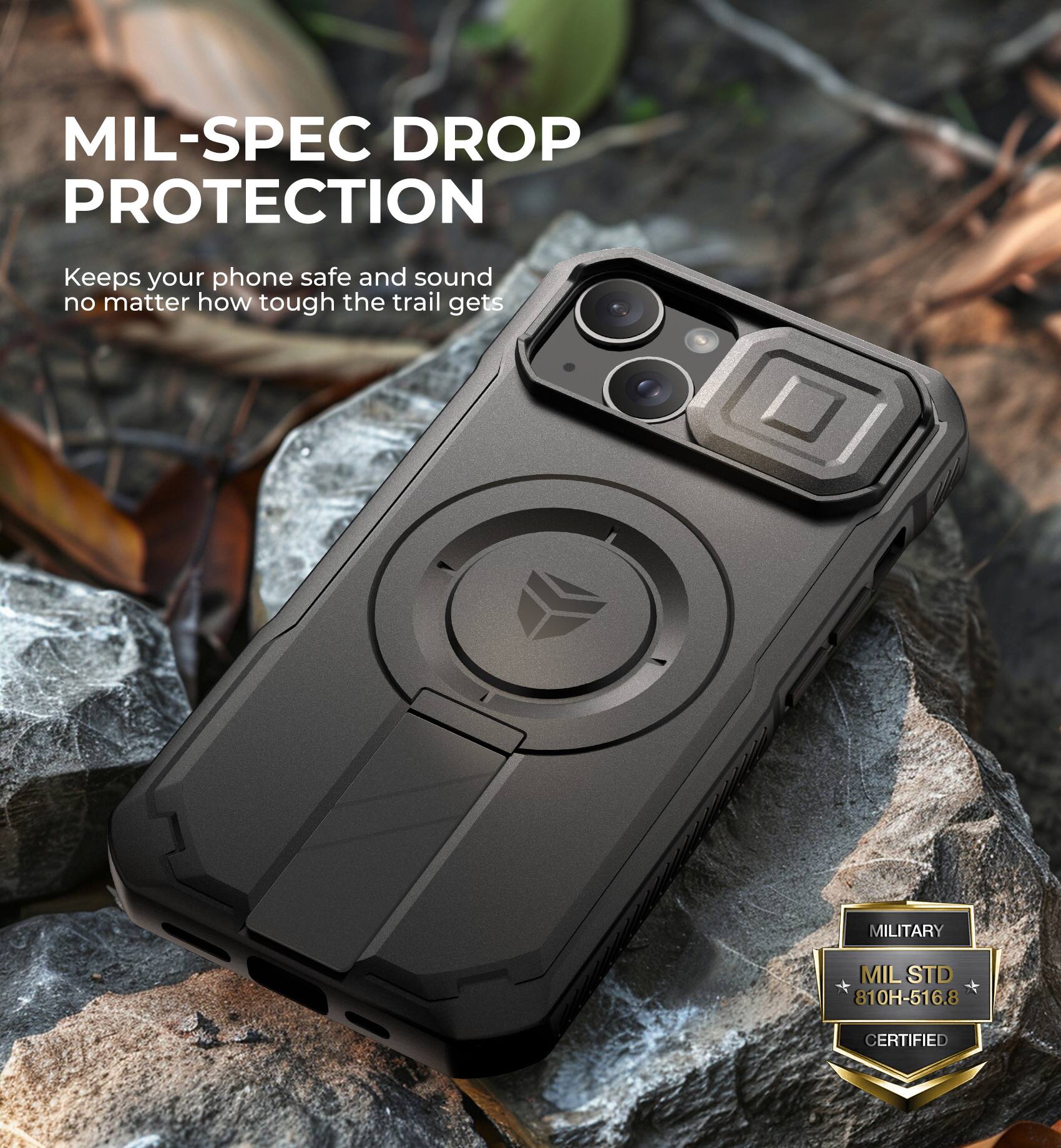 MIL-SPEC DROP PROTECTION  
Keeps your phone safe and sound no matter how tough the trail gets  

MILITARY  
MIL STD 810H-516.8 CERTIFIED