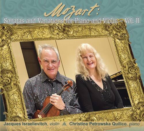 Mozart:  
Sonatas and Variations for Piano and Violin - Vol. II  

Jacques Israelievitch, violin & Christina Petrowska Quilico, piano