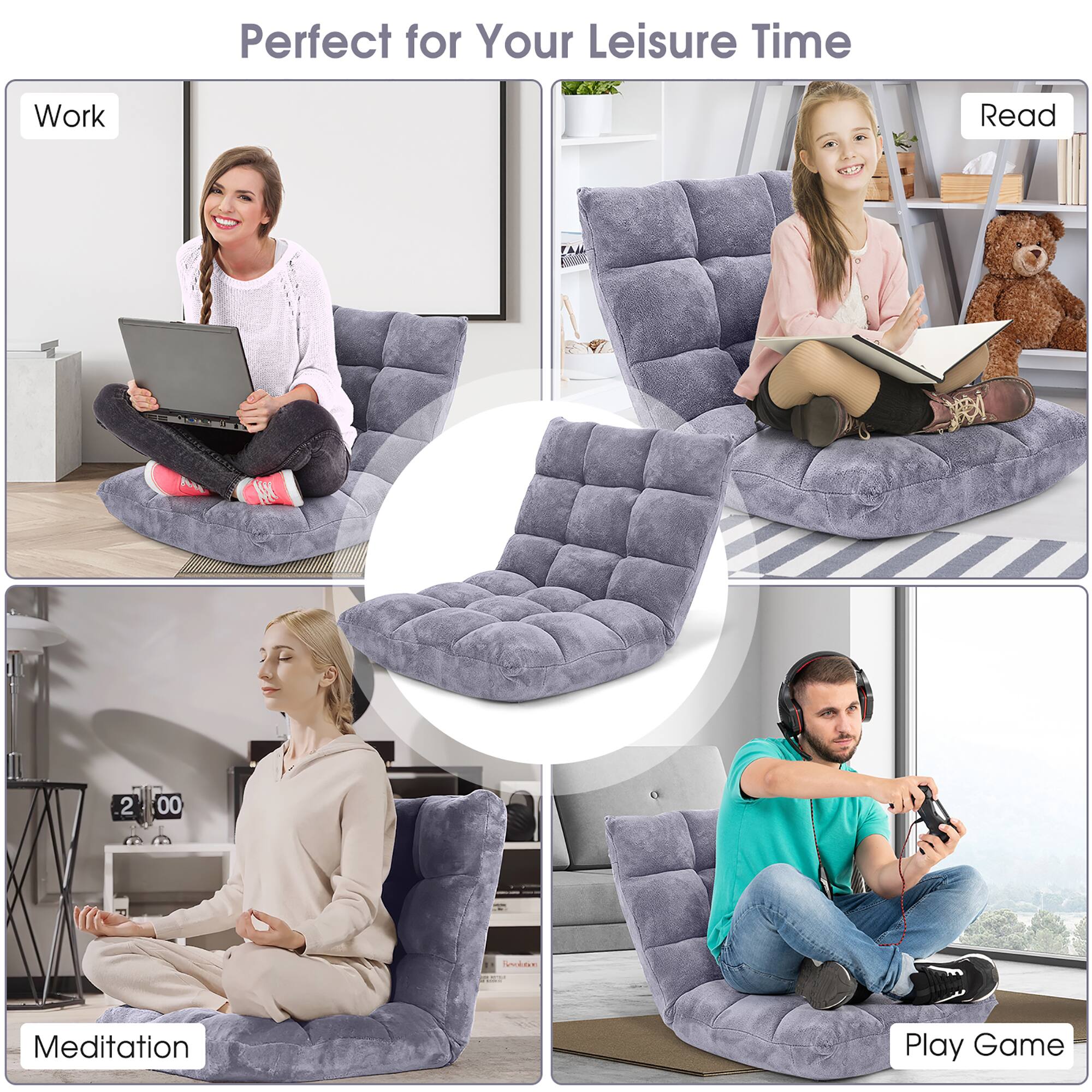 Perfect for Your Leisure Time

Work  
Read  
Meditation  
Play Game