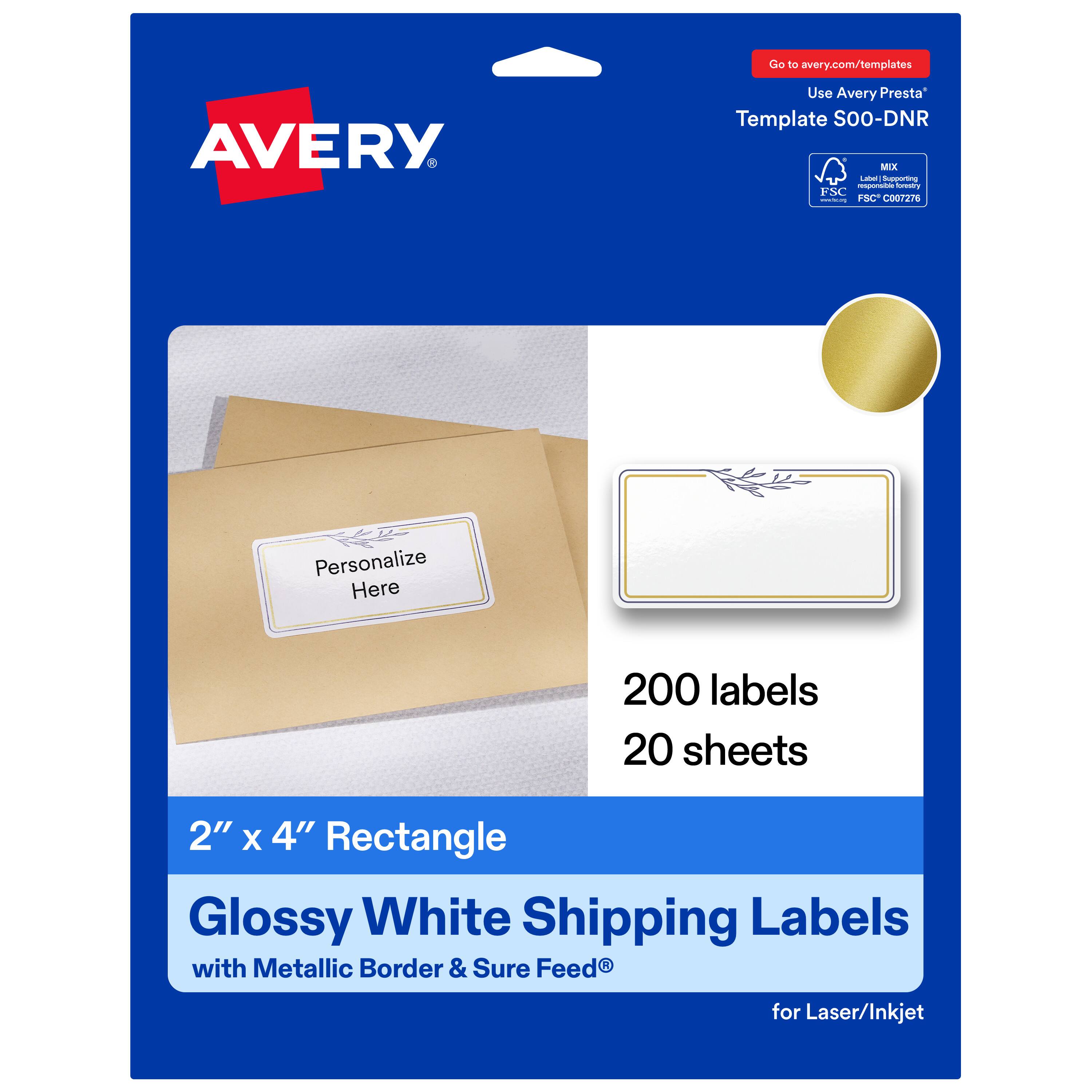 Go to avery.com/templates

AVERY

Use Avery Presta Template SOO-DNR

Label Supporting responsible onestry FSC www.hoop FSC C007276

Personalize Here

200 labels 20 sheets

2" X 4" Rectangle Glossy White Shipping Labels with Metallic Border & Sure Feed for Laser/Inkjet