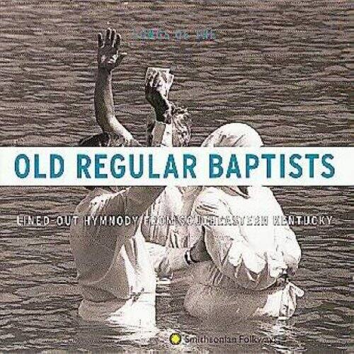 OLD REGULAR BAPTISTS  
LINED-OUT HYMNODY FROM SCOTCH-IRISH KENTUCKY  
Smithsonian Folkways
