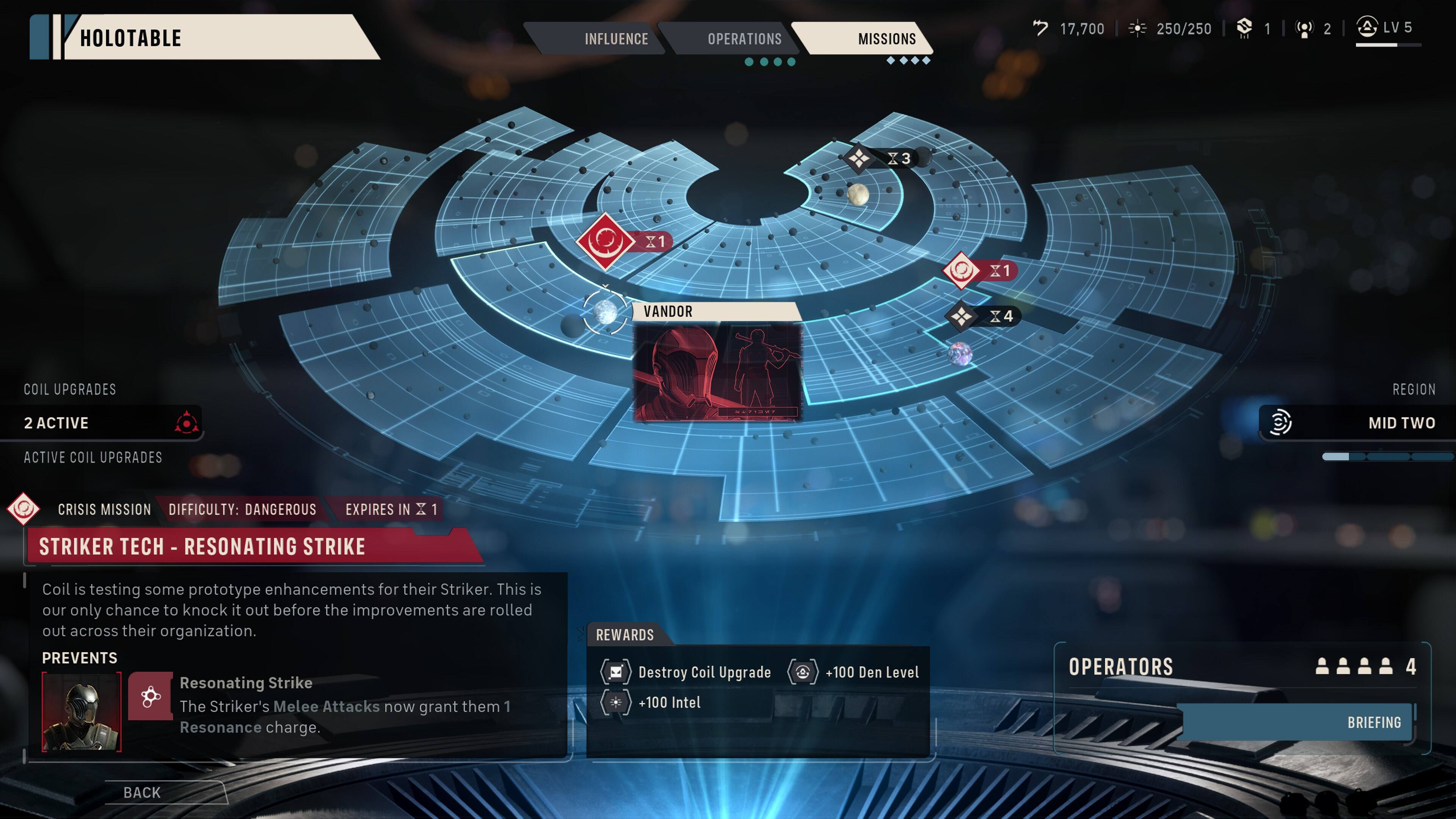 HOLOTABLE  
INFLUENCE OPERATIONS  
MISSIONS 17,700 250/250 1 2 LV 5 3 1 1  
VANDOR  
4 COIL UPGRADES  
REGION 2 ACTIVE  
CRISIS MISSION  
DIFFICULTY: DANGEROUS  
EXPIRES IN X 1  

STRIKER TECH - RESONATING STRIKE  
Coil is testing some prototype enhancements for their Striker. This is our only chance to knock it out before the improvements are rolled out across their organization.  

PREVENTS  
The Striker's Melee Attacks now grant them 1 Resonance charge.  

REWARDS  
Destroy Coil Upgrade +100 Intel +100 Den Level  

OPERATORS 4  
BRIEFING BACK
