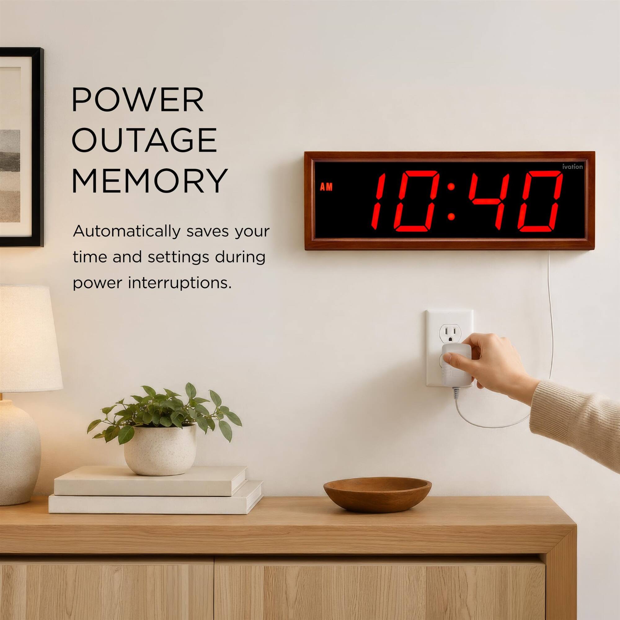 POWER OUTAGE MEMORY  
Automatically saves your time and settings during power interruptions.  

ivation  
AM 10:40