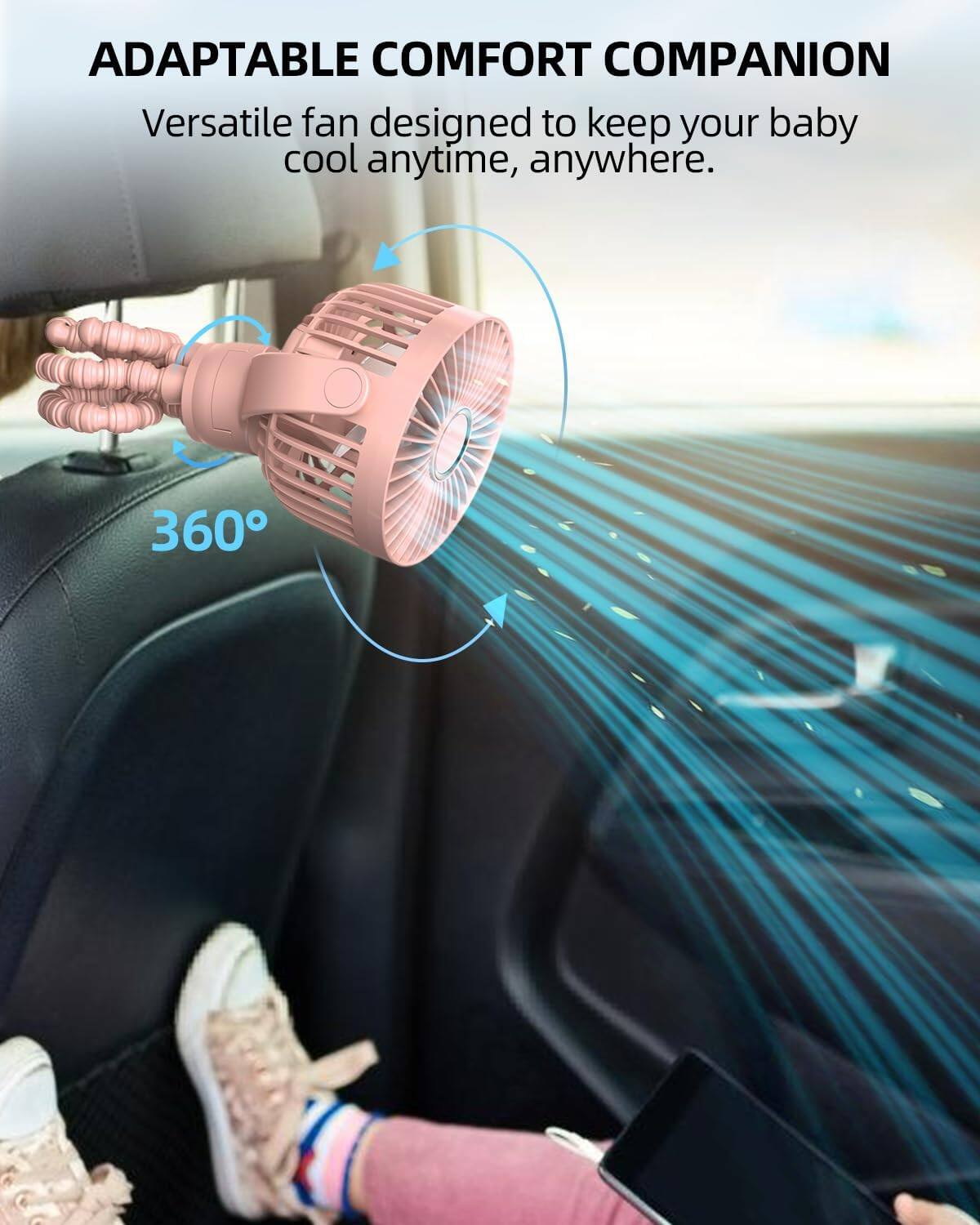 ADAPTABLE COMFORT COMPANION  
Versatile fan designed to keep your baby cool anytime, anywhere.  
360°