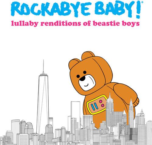 ROCKABYE BABY!  
lullaby renditions of beastie boys