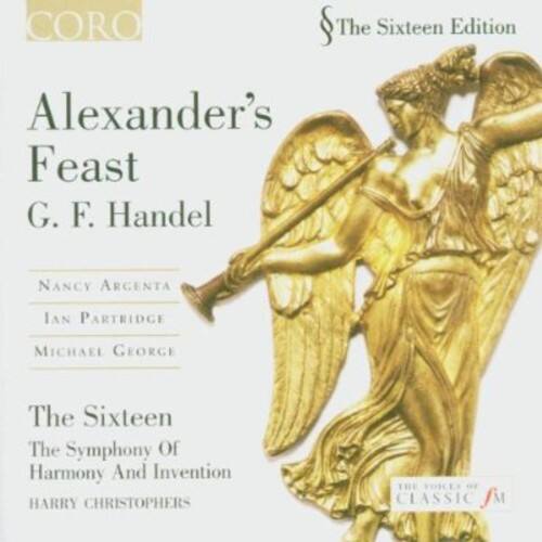 CORO  
The Sixteen Edition  
Alexander's Feast  
G. F. Handel  

Nancy Argenta  
Ian Partridge  
Michael George  

The Sixteen  
The Symphony Of Harmony And Invention  
Harry Christophers  

The Voice of Classic FM