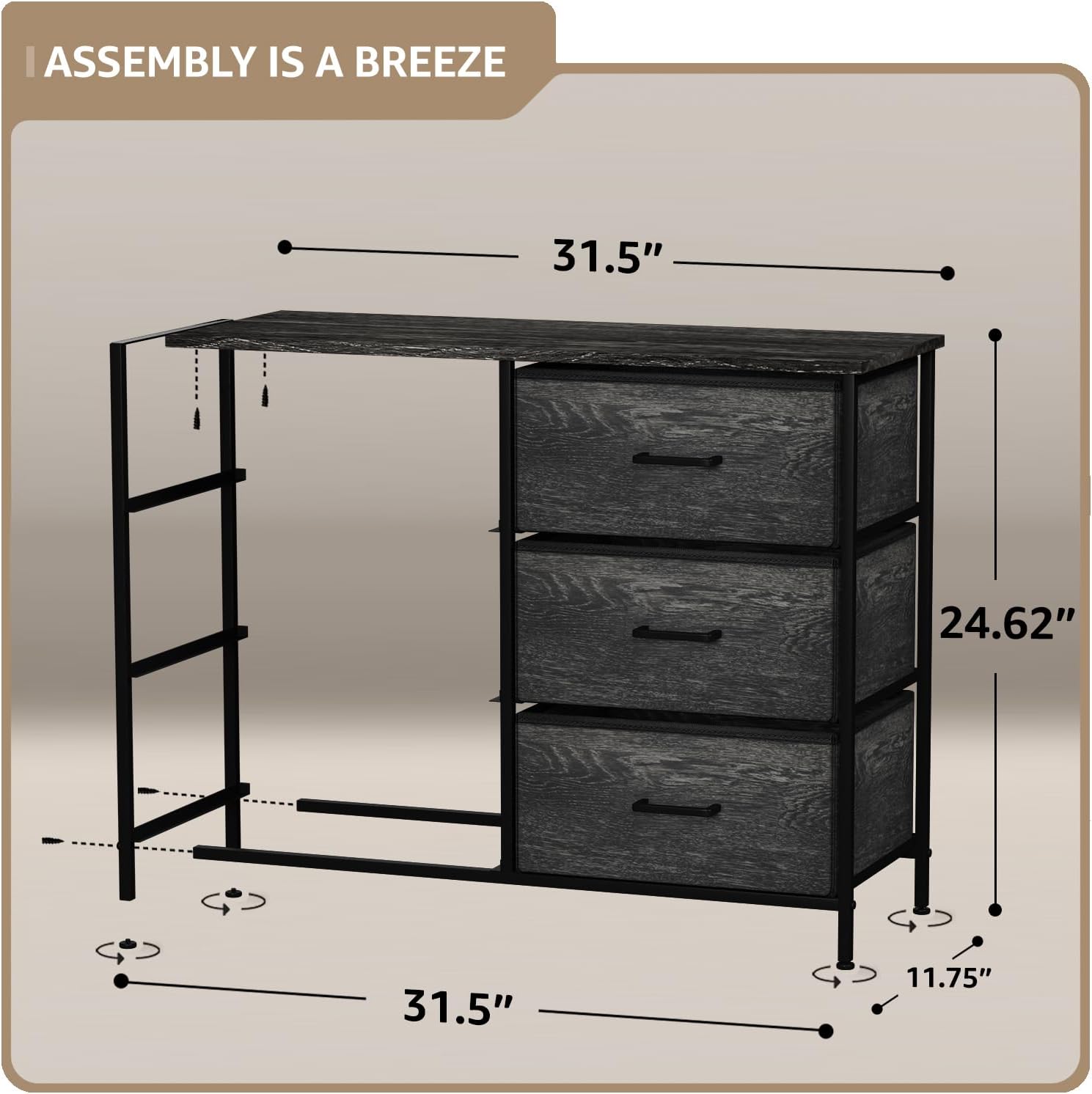 ASSEMBLY IS A BREEZE

31.5"  
24.62"  
31.5"  
11.75"