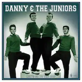 Danny and the Juniors - Let's Go To The Hop: Best Of 1957-62 - VINYL LP