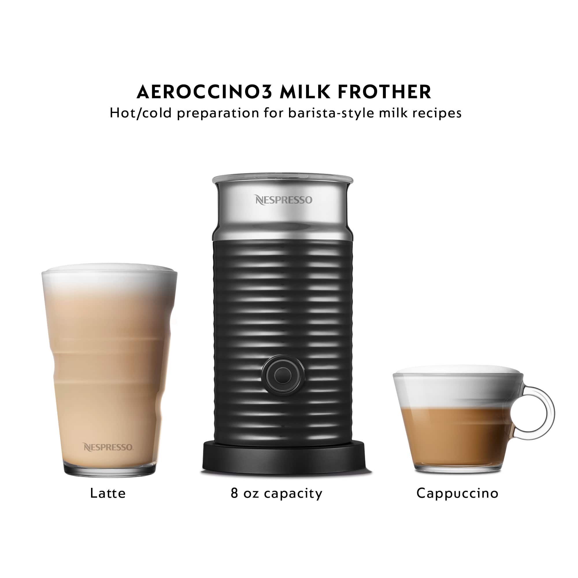AEROCCINO3 MILK FROTHER Hot/cold preparation for barista-style milk recipes NESPRESSO NESPRESSO Latte 8 oz capacity Cappuccino
