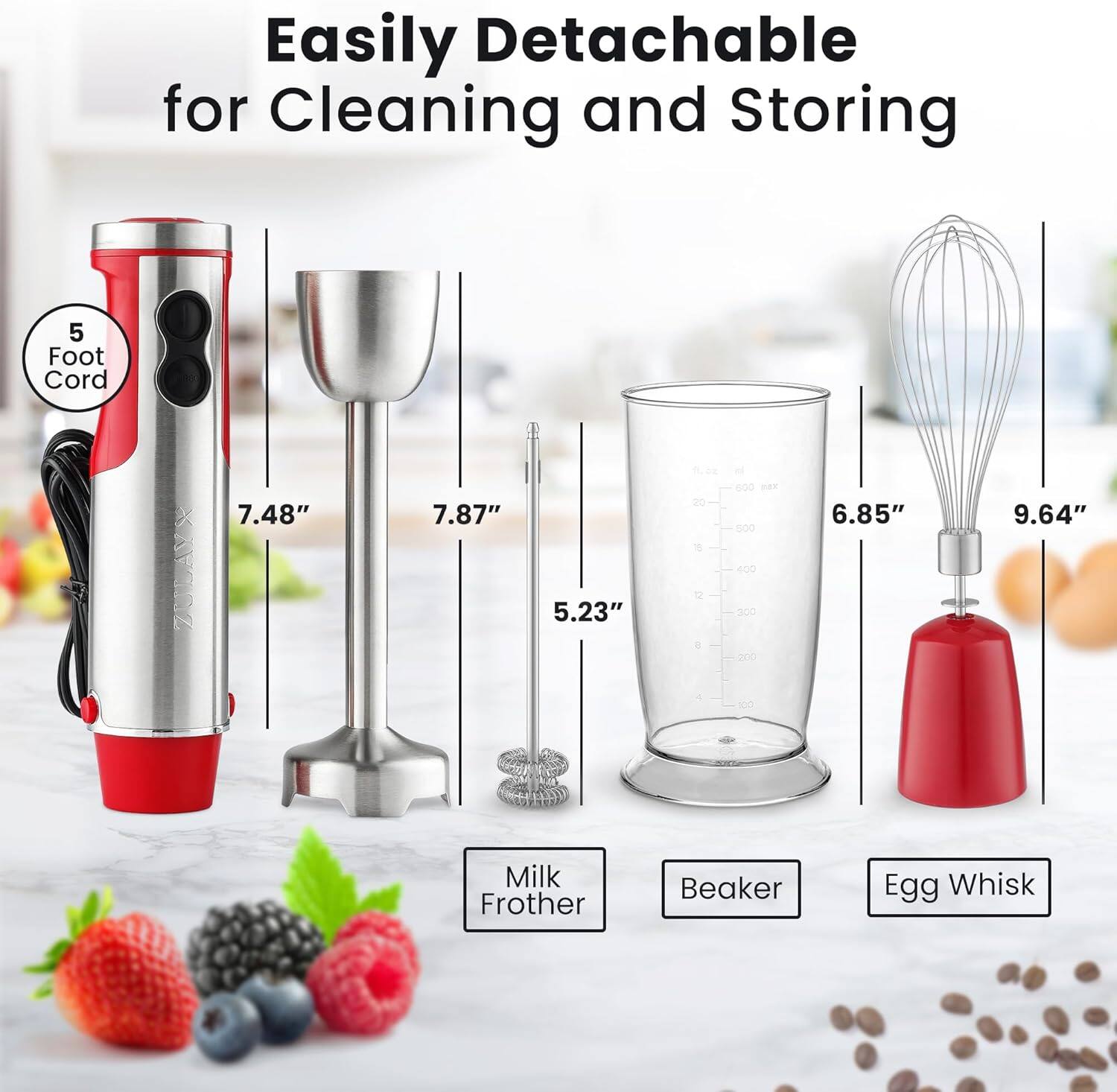 Easily Detachable for Cleaning and Storing

5 Foot Cord

7.48"  
7.87"  
5.23"  
6.85"  
9.64"

Milk Frother  
Beaker  
Egg Whisk