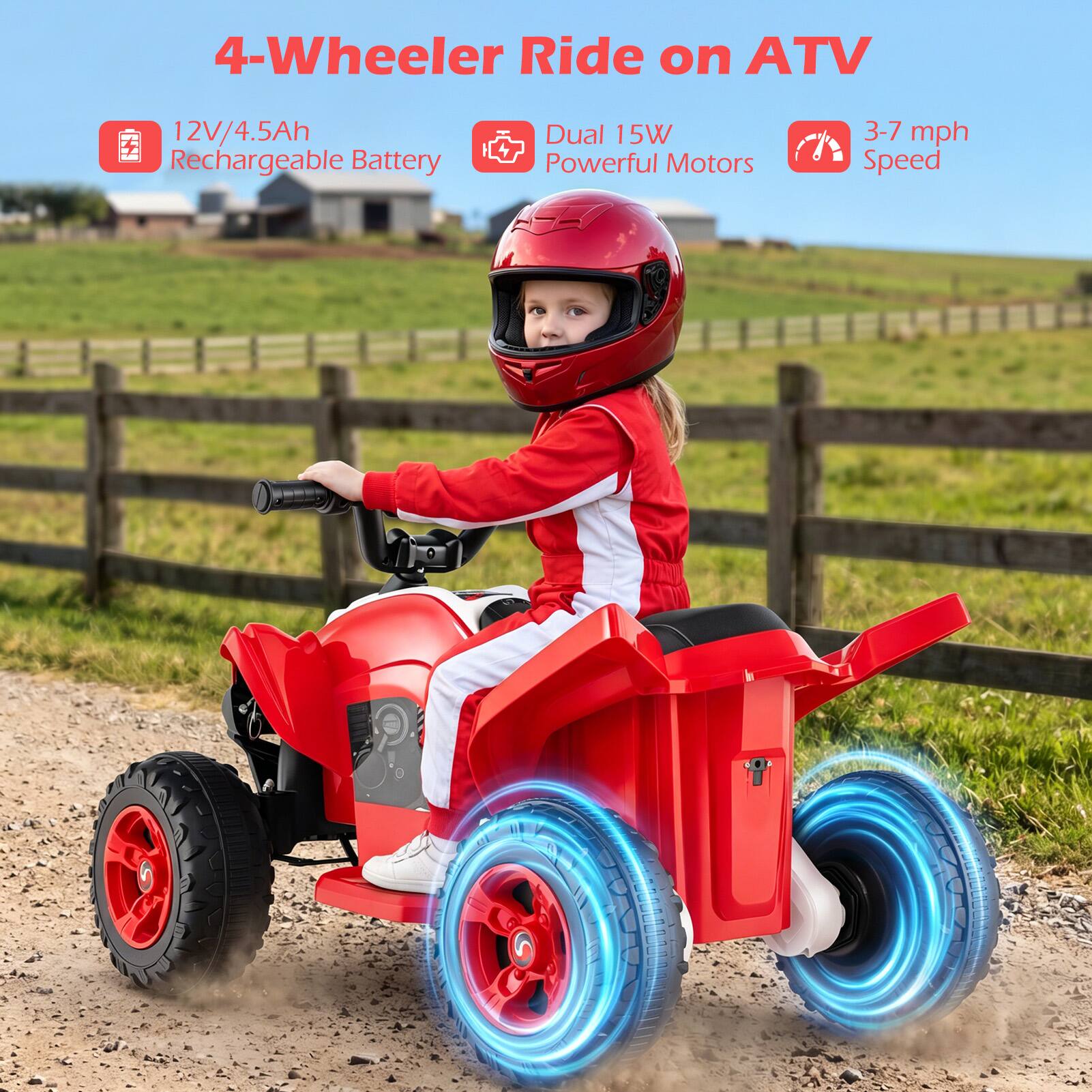 4-Wheeler Ride on ATV

- 12V/4.5Ah Rechargeable Battery
- Dual 15W Powerful Motors
- 3-7 mph Speed