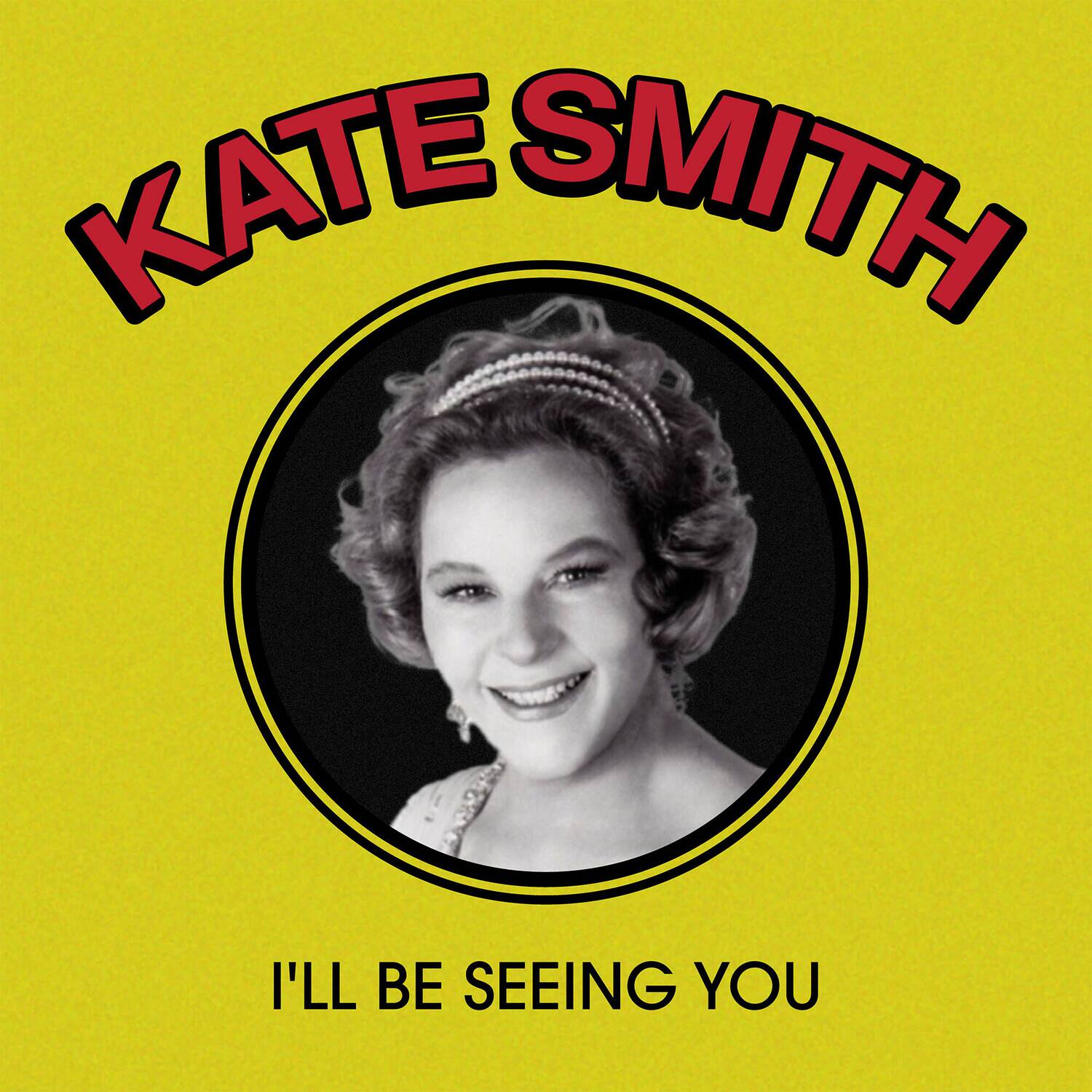 KATE SMITH  
I'LL BE SEEING YOU
