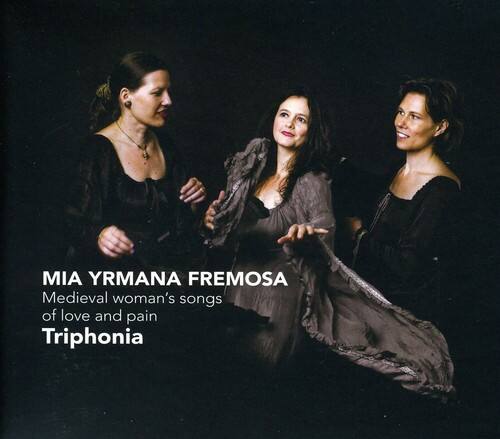 Triphonia - Mia Yrmana Fremosa: Medieval Woman's Songs of Love   - COMPACT DISCS [CD] price history on PriceWatchPro