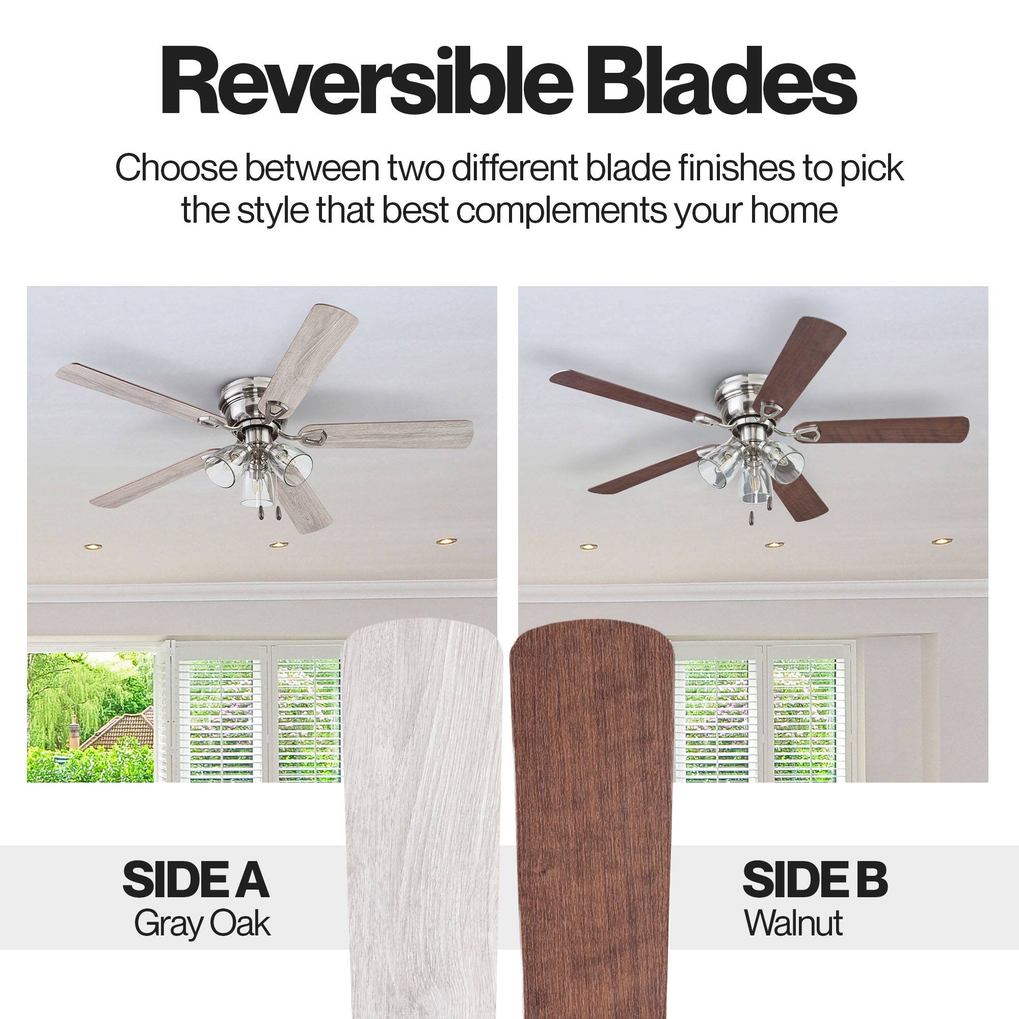 Reversible Blades

Choose between two different blade finishes to pick the style that best complements your home

SIDE A
Gray Oak

SIDE B
Walnut