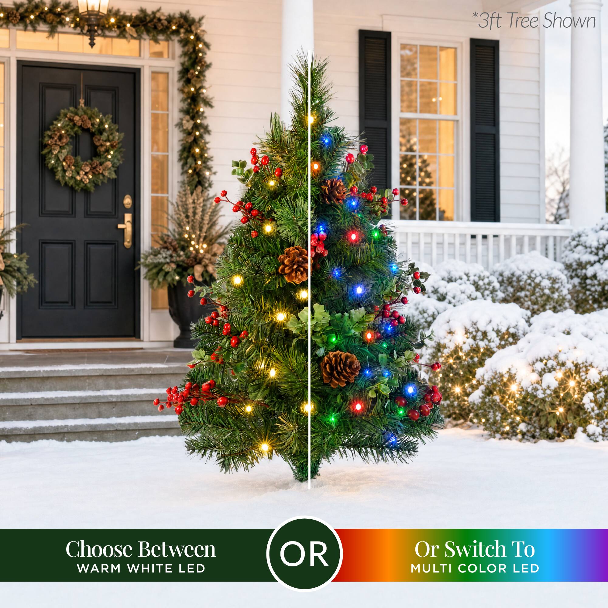 *3ft Tree Shown

Choose Between WARM WHITE LED

OR

Or Switch To MULTI COLOR LED