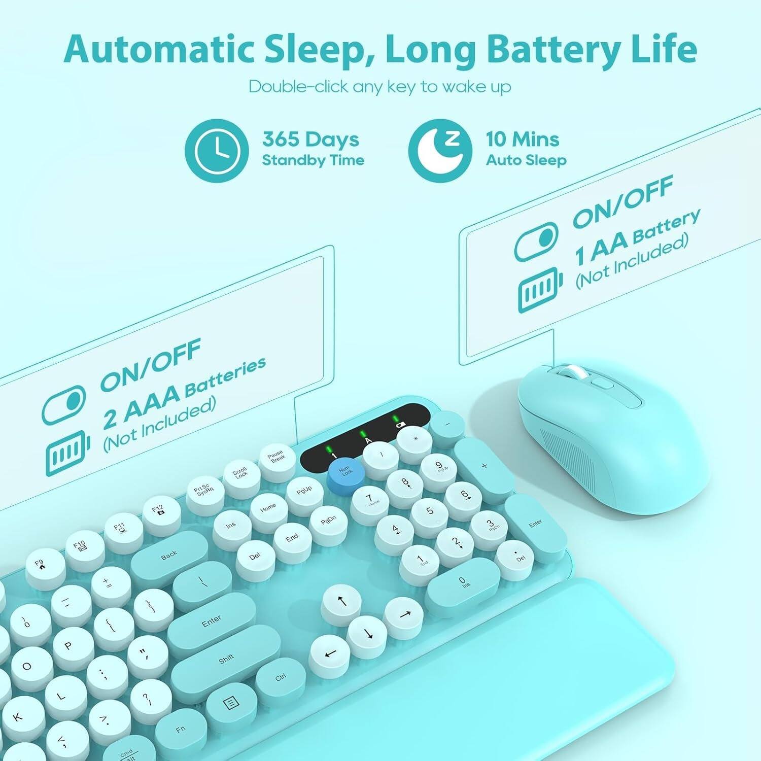 Automatic Sleep, Long Battery Life

Double-click any key to wake up

365 Days Standby Time

10 Mins Auto Sleep

ON/OFF 2 AAA Batteries (Not Included)

ON/OFF 1 AA Battery (Not Included)