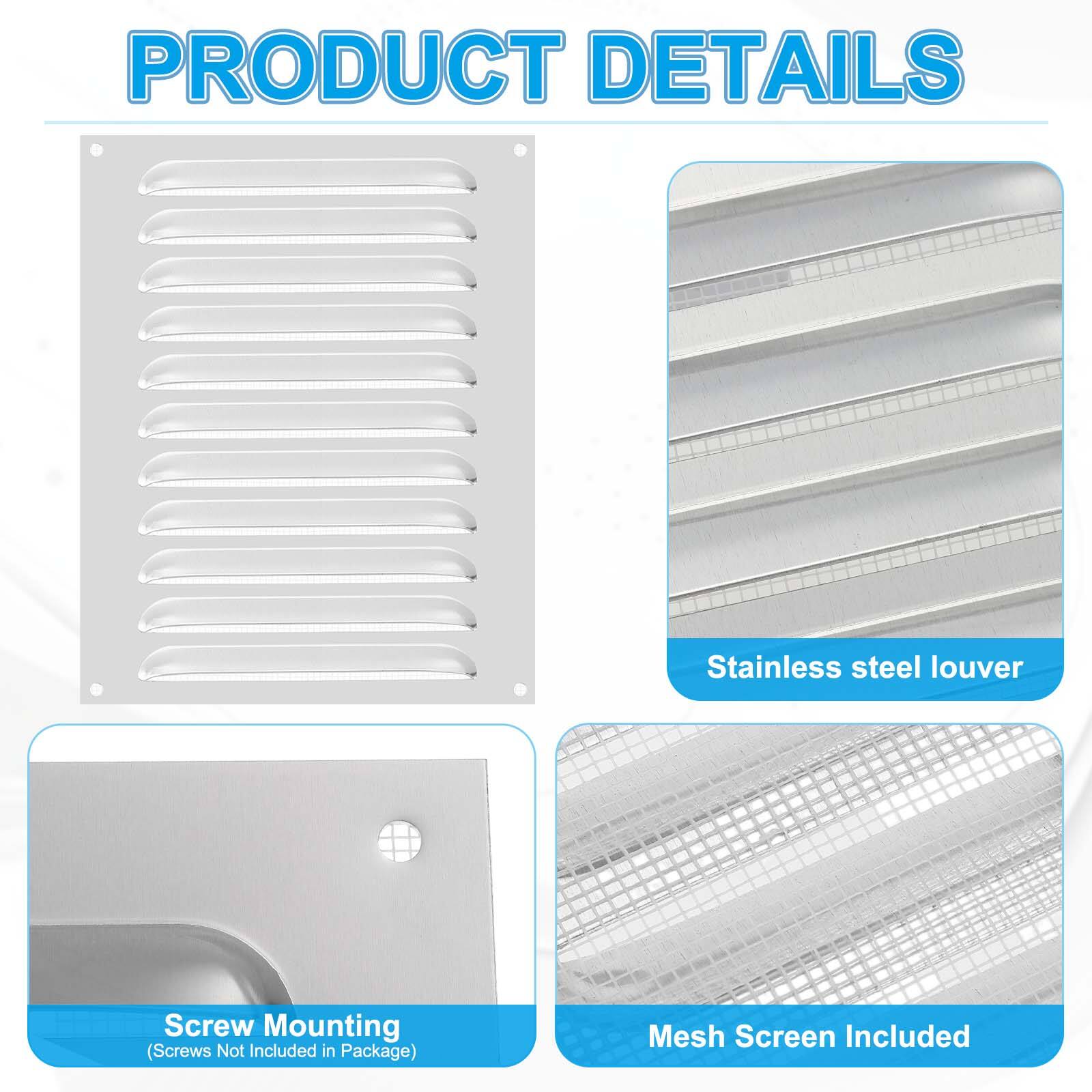 PRODUCT DETAILS

- Stainless steel louver
- Screw Mounting (Screws Not Included in Package)
- Mesh Screen Included