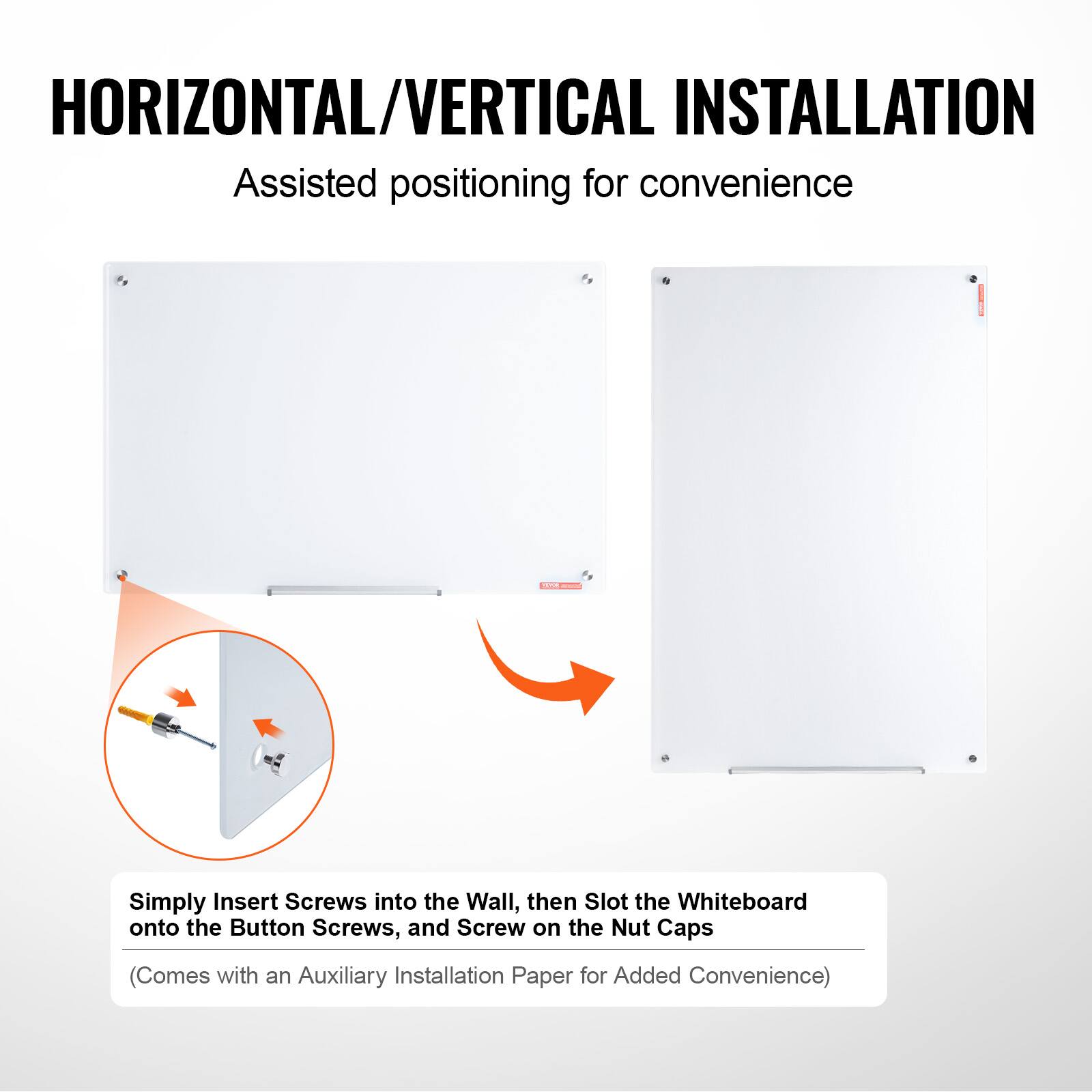 HORIZONTAL/VERTICAL INSTALLATION  
Assisted positioning for convenience  

Simply Insert Screws into the Wall, then Slot the Whiteboard onto the Button Screws, and Screw on the Nut Caps  
(Comes with an Auxiliary Installation Paper for Added Convenience)