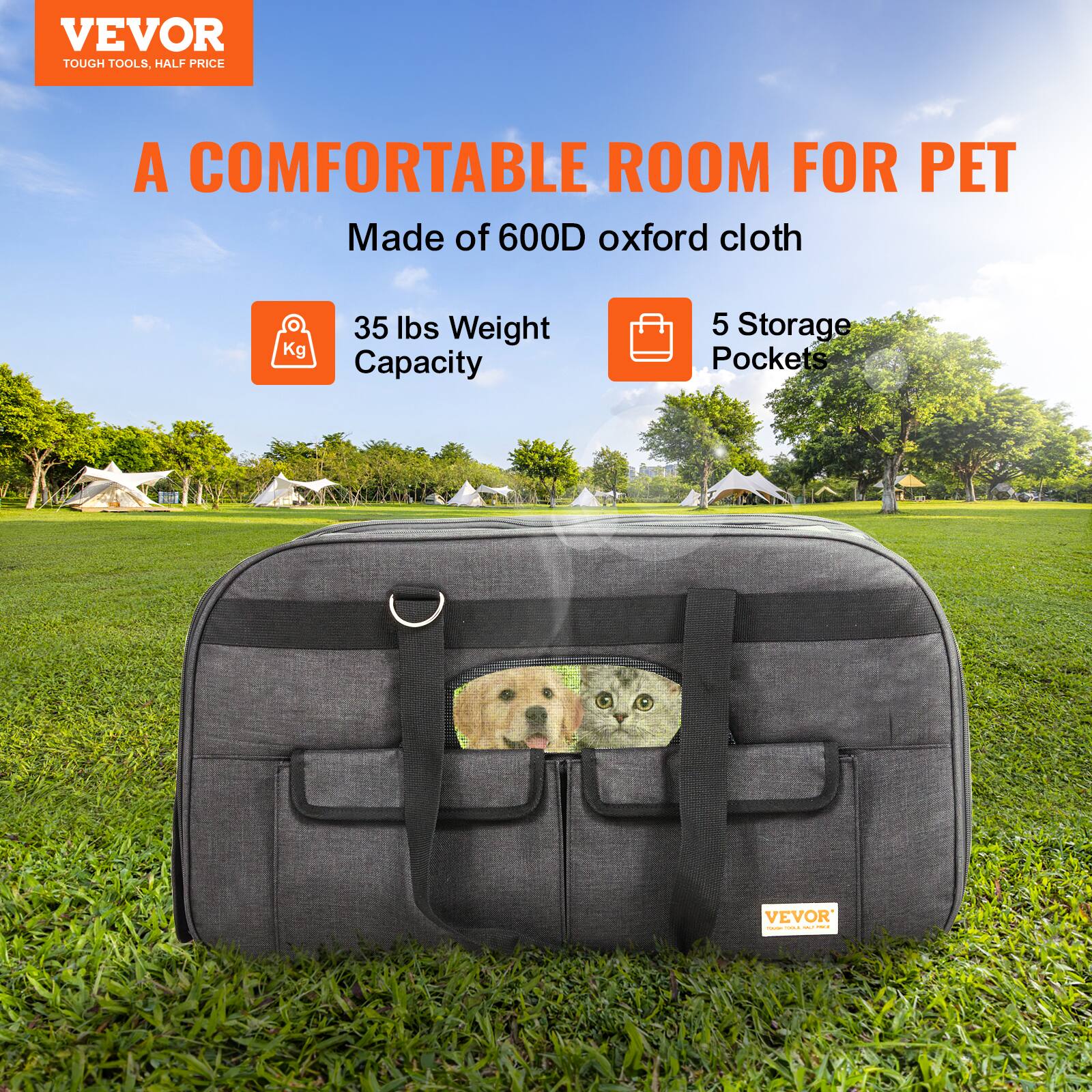 VEVOR  
TOUGH TOOLS, HALF PRICE  

A COMFORTABLE ROOM FOR PET  

Made of 600D oxford cloth  

35 lbs Weight Capacity  

5 Storage Pockets