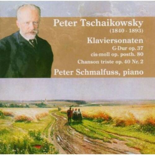 Peter Tschaikowsky (1840-1893)  
Klaviersonaten  
G-Dur op. 37  
cis-moll op. posth. 80  
Chanson triste op. 40 Nr. 2  
Peter Schmalfuss, piano
