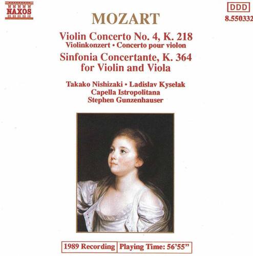 MOZART  
Violin Concerto No. 4, K. 218  
Violinkonzert · Concerto pour violon  
Sinfonia Concertante, K. 364  
for Violin and Viola  

Takako Nishizaki · Ladislav Kyselak  
Capella Istropolitana  
Stephen Gunzenhauser  

1989 Recording  
Playing Time: 56'55"  

NAXOS  
8.550332  
DDD