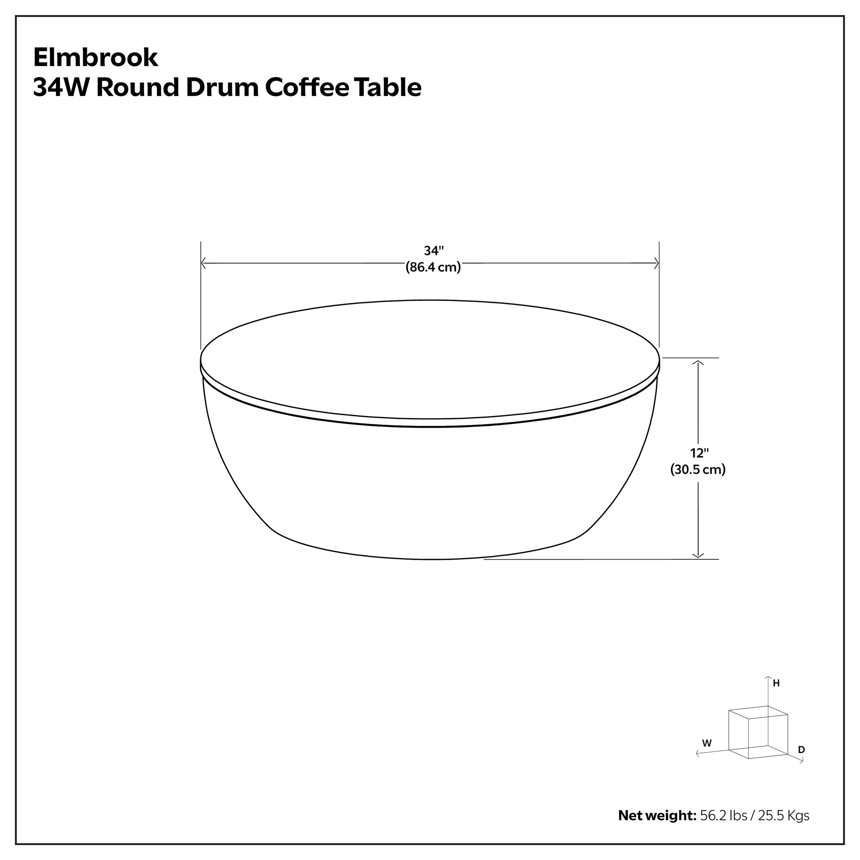 Elmbrook 34W Round Drum Coffee Table  
34" (86.4 cm) W D  
12" (30.5 cm) H  
Net weight: 56.2 lbs / 25.5 kgs