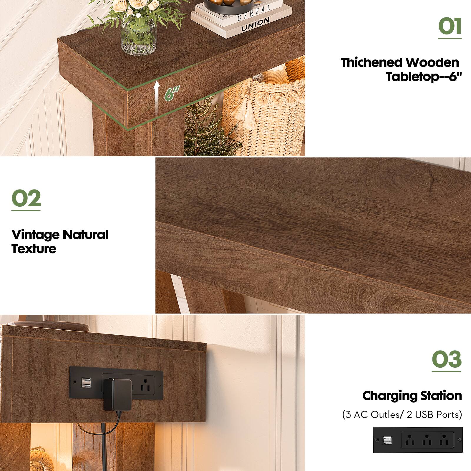 CEREAL UNION

01 Thichened Wooden Tabletop--6"

02 Vintage Natural Texture

03 Charging Station (3 AC Outlets/ 2 USB Ports)