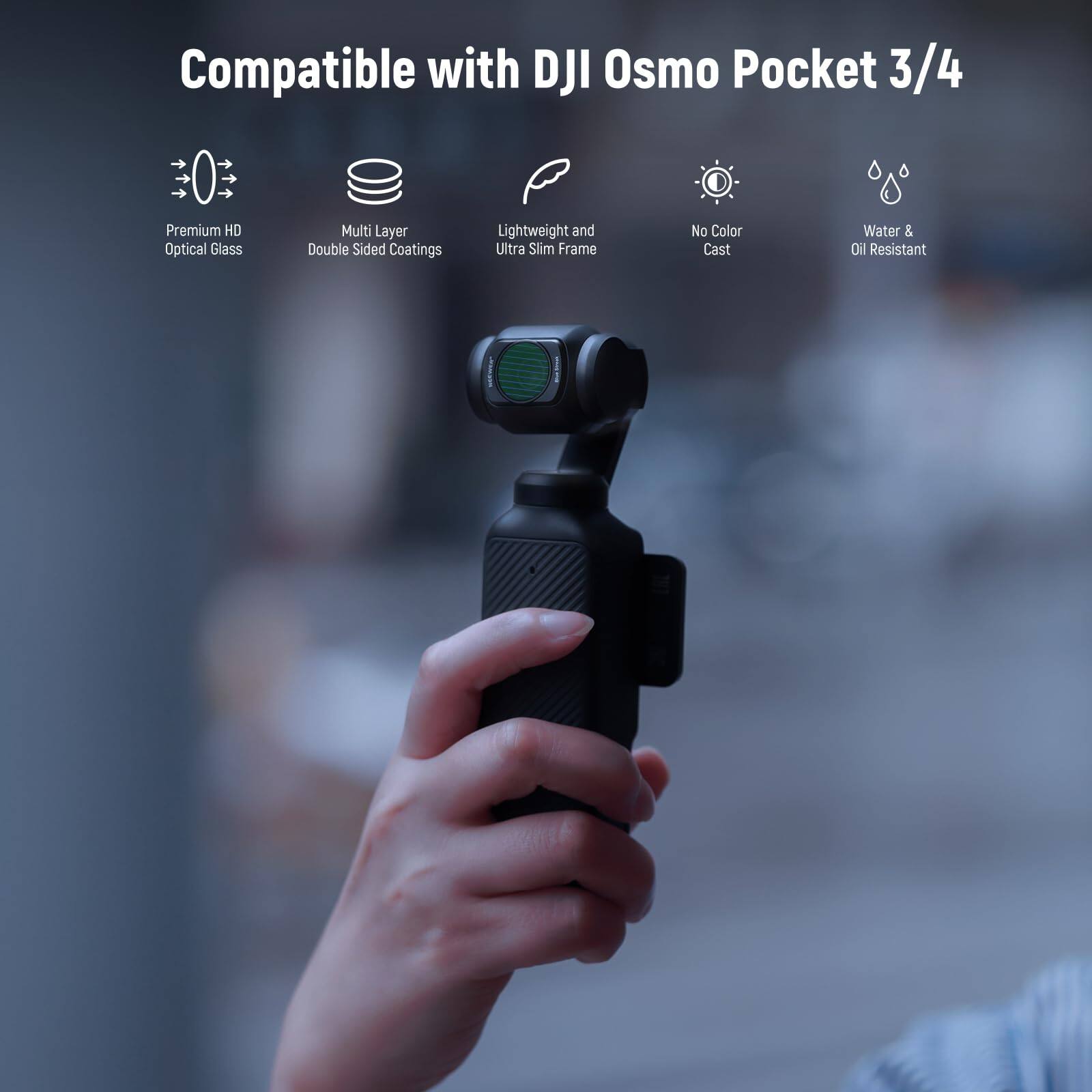 Compatible with DJI Osmo Pocket 3/4

- Premium HD Optical Glass
- Multi Layer Double Sided Coatings
- Lightweight and Ultra Slim Frame
- No Color Cast
- Water & Oil Resistant